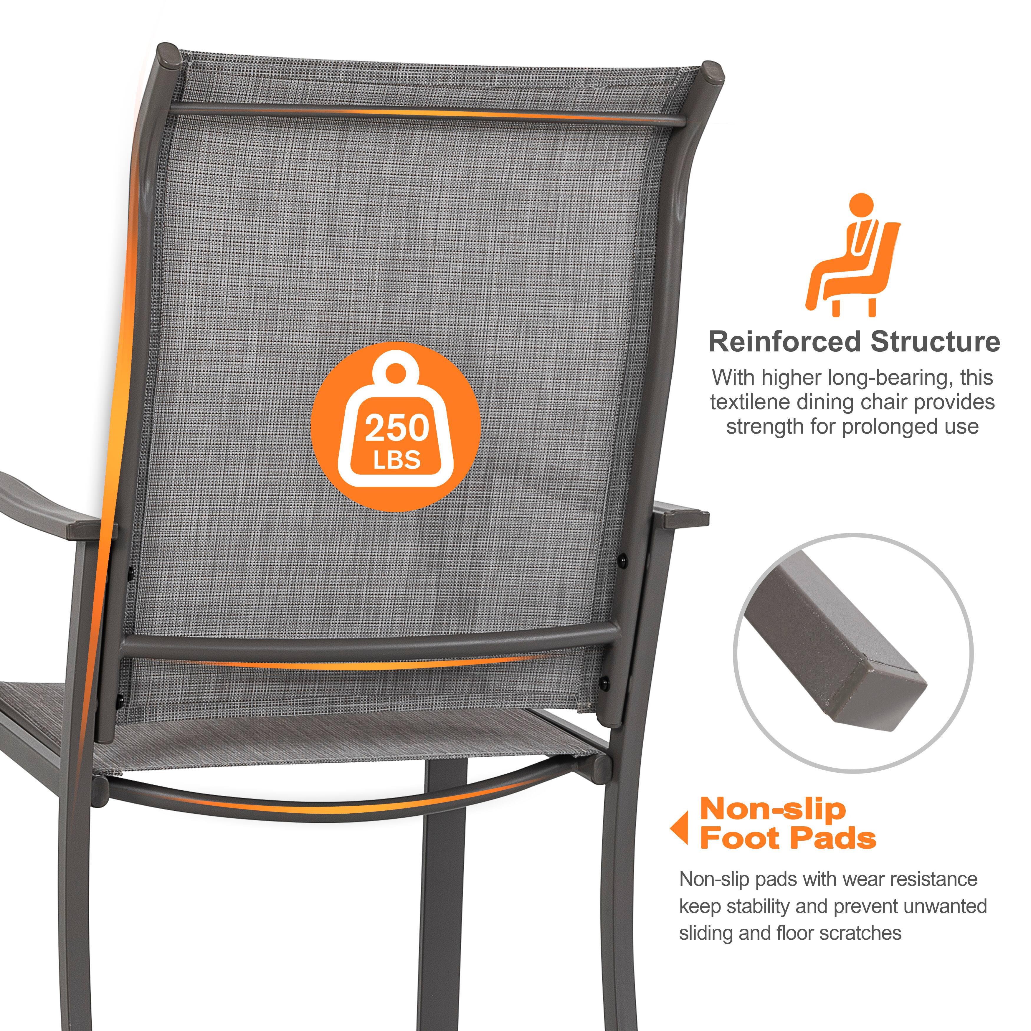 250 LBS Reinforced Structure  
With higher long-bearing, this textilene dining chair provides strength for prolonged use  

Non-slip Foot Pads  
Non-slip pads with wear resistance keep stability and prevent unwanted sliding and floor scratches