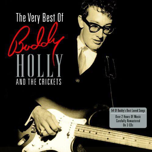 The Very Best Of  
Buddy Holly  
AND THE CRICKETS  

54 Of Buddy's Best Loved Songs  
Over 2 Hours Of Music  
Carefully Remastered  
On 3 CDs