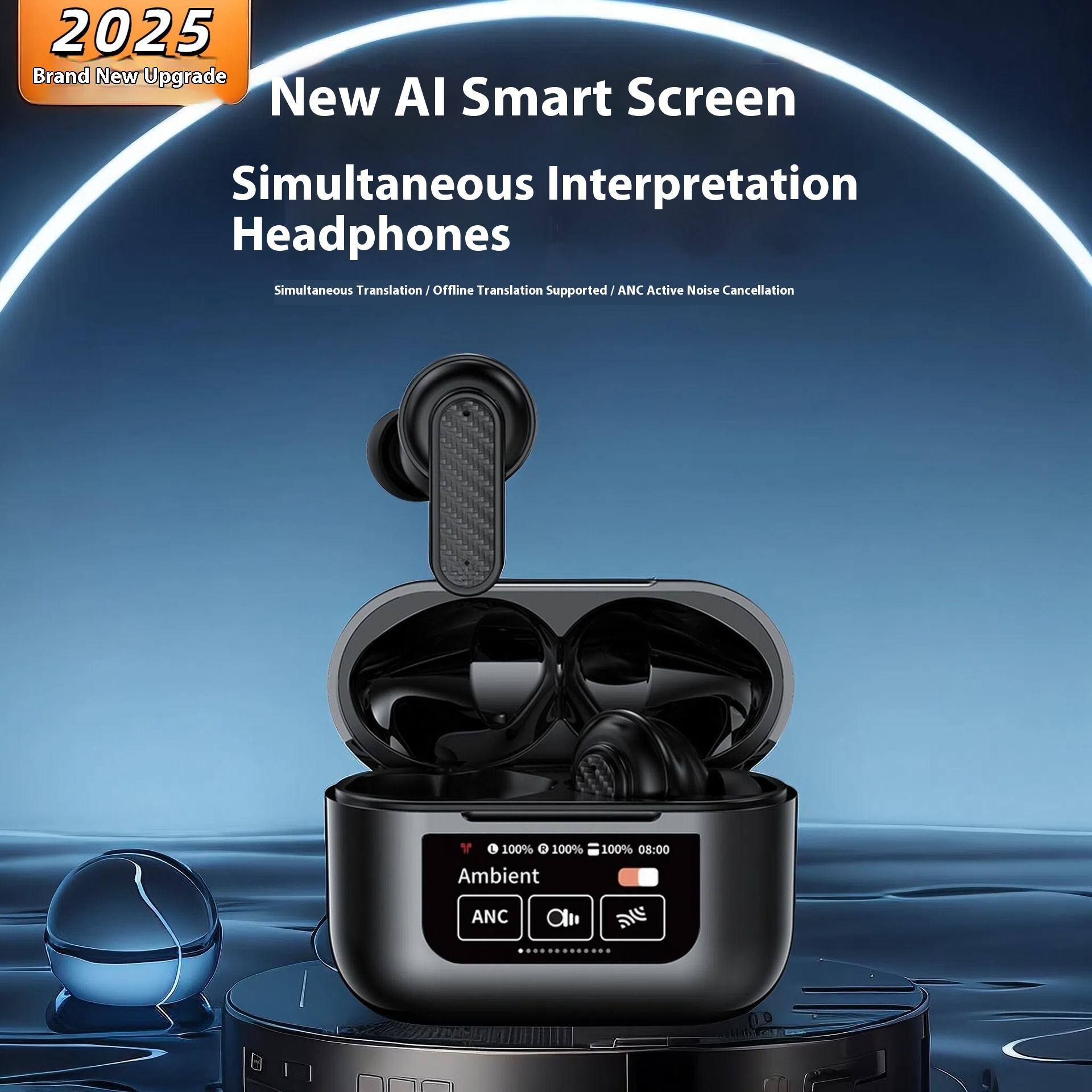 2025 Brand New Upgrade

New AI Smart Screen Simultaneous Interpretation Headphones

Simultaneous Translation / Offline Translation Supported / ANC Active Noise Cancellation

100% 100% 100% 08:00 Ambient ANC