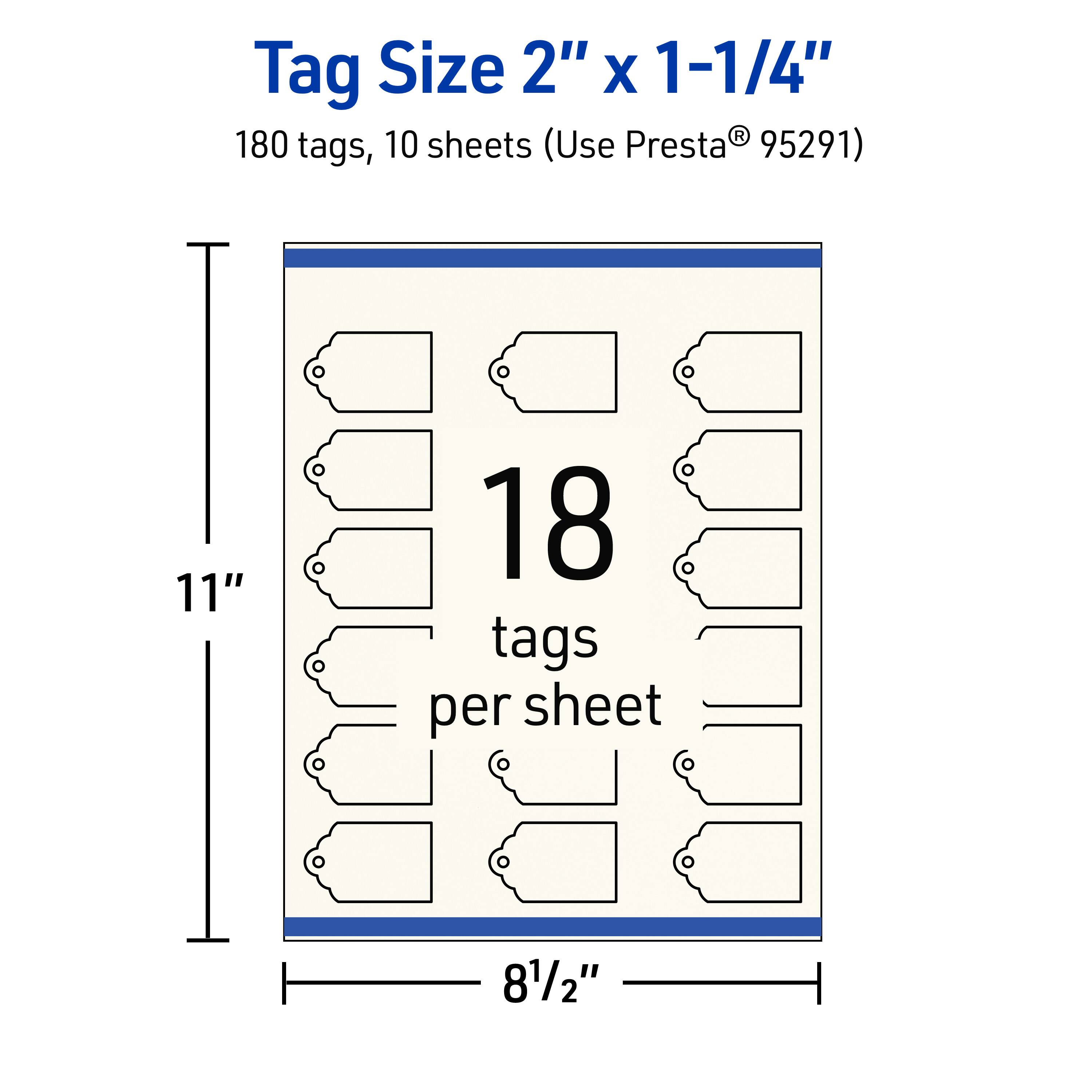 Tag Size 2" x 1-1/4"  
180 tags, 10 sheets (Use Presta® 95291)  
18 tags per sheet  
11"  
8½"