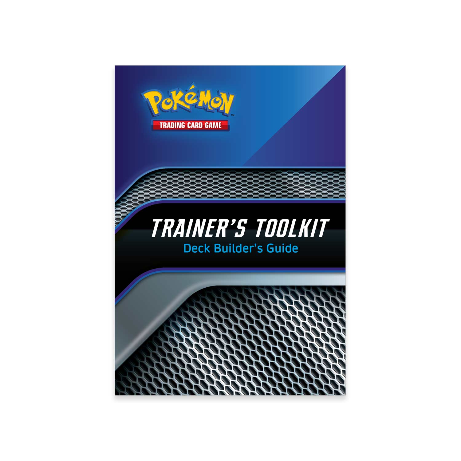 Pokémon Trading Card Game  
Trainer's Toolkit  
Deck Builder's Guide