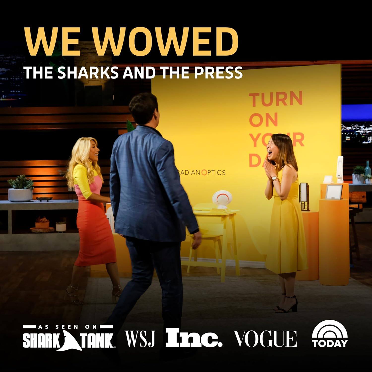 WE WOWED THE SHARKS AND THE PRESS

TURN ON YOUR D

AS SEEN ON SHARK TANK WSJ Inc. VOGUE TODAY