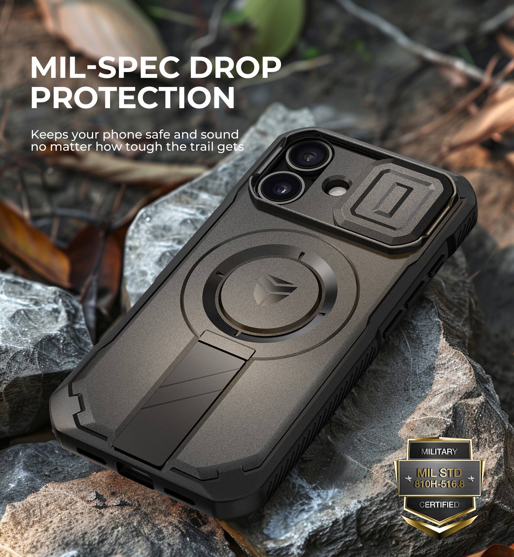MIL-SPEC DROP PROTECTION
Keeps your phone safe and sound no matter how tough the trail gets
MILITARY MIL STD 810H-516.8 CERTIFIED