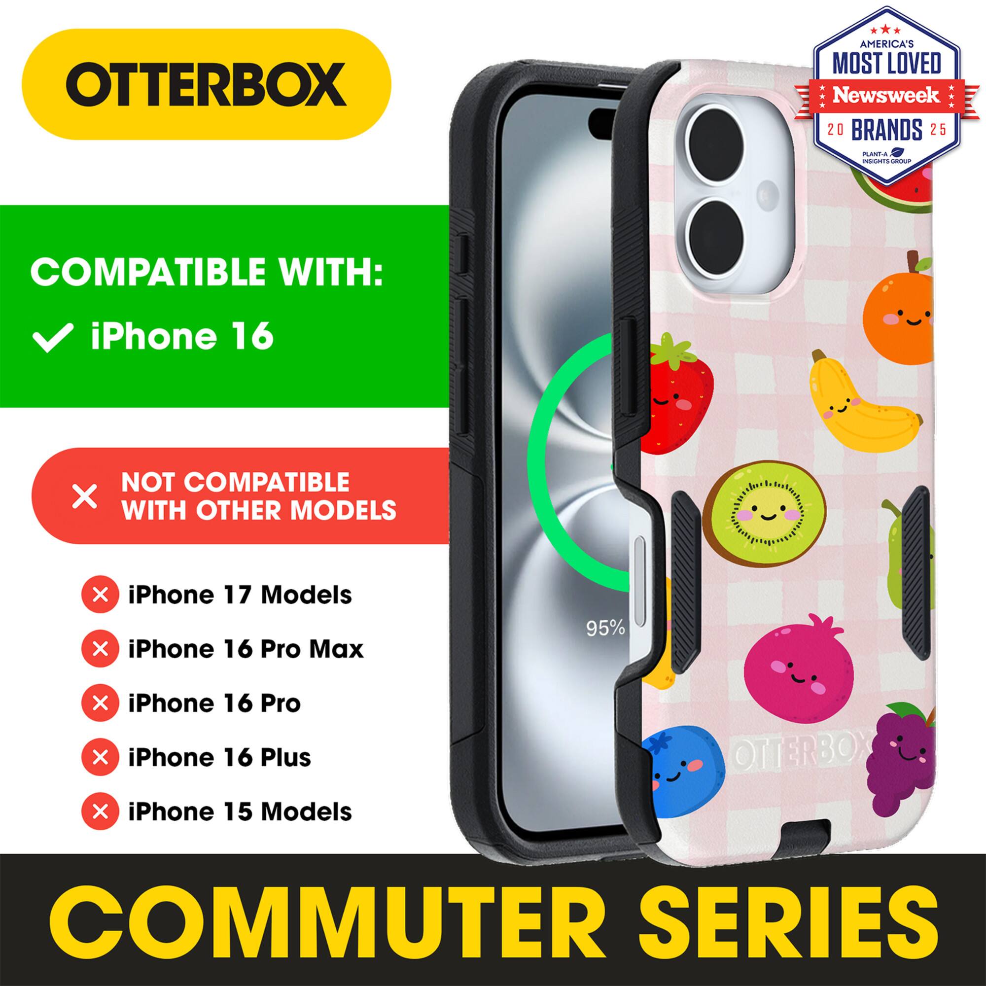 OTTERBOX  
AMERICA'S MOST LOVED  
Newsweek 20 BRANDS 25  

COMPATIBLE WITH:  
✓ iPhone 16  

NOT COMPATIBLE WITH OTHER MODELS:  
✗ iPhone 17 Models  
✗ iPhone 16 Pro Max  
✗ iPhone 16 Pro  
✗ iPhone 16 Plus  
✗ iPhone 15 Models  

COMMUTER SERIES