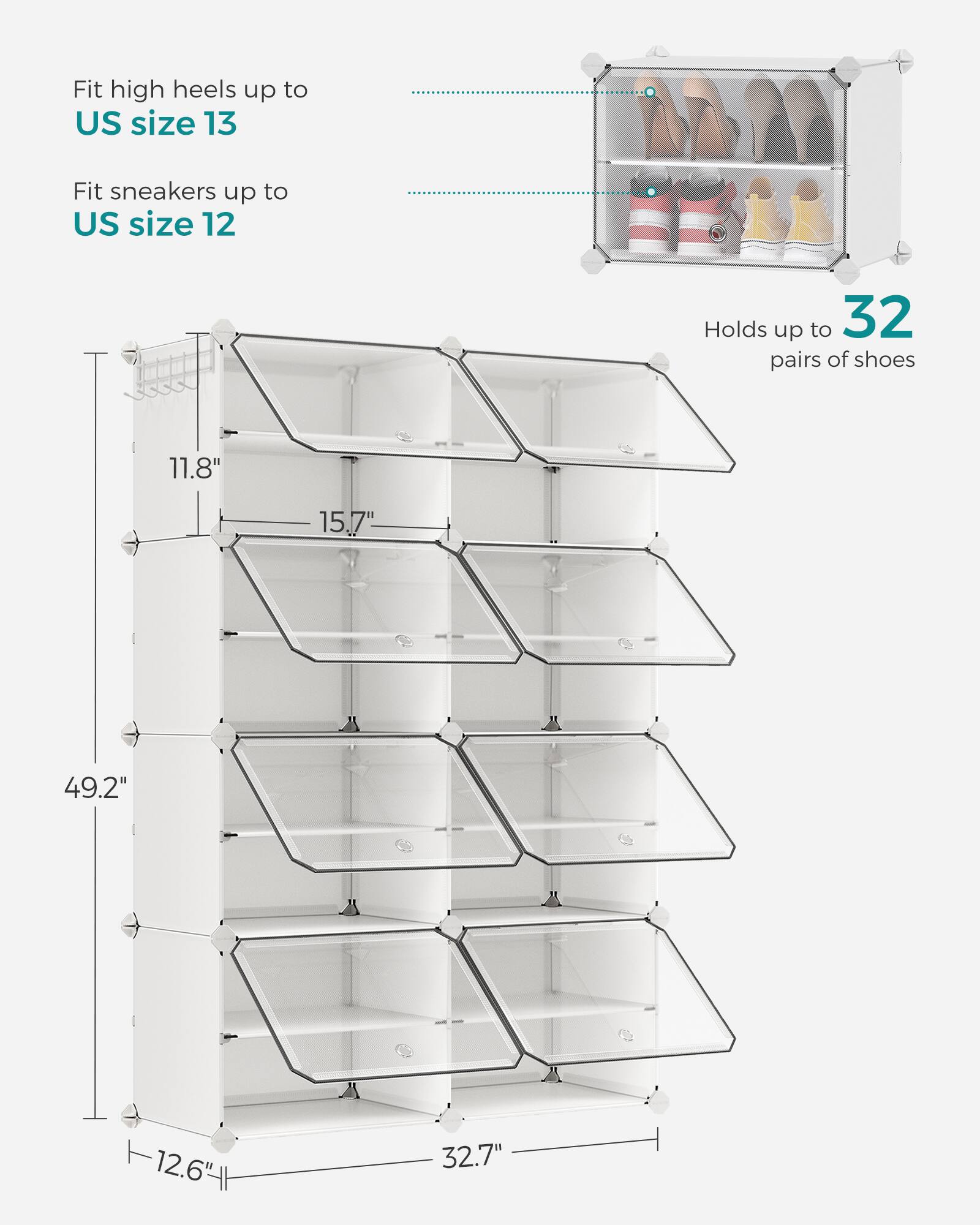 Fit high heels up to US size 13  
Fit sneakers up to US size 12  
Holds up to 32 pairs of shoes  

11.8"  
15.7"  
49.2"  
12.6"  
32.7"