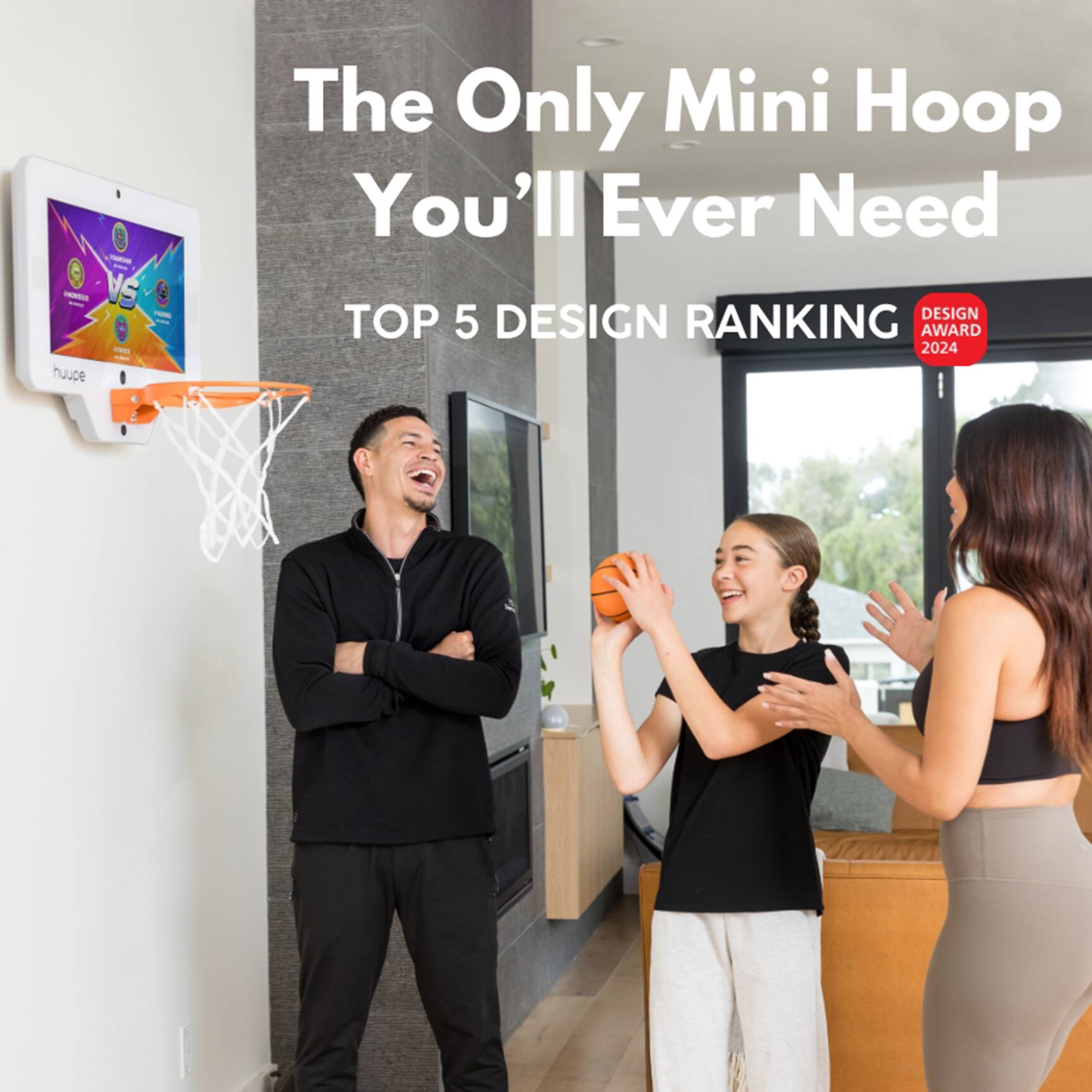 The Only Mini Hoop You'll Ever Need  
TOP 5 DESIGN RANKING AWARD 2024