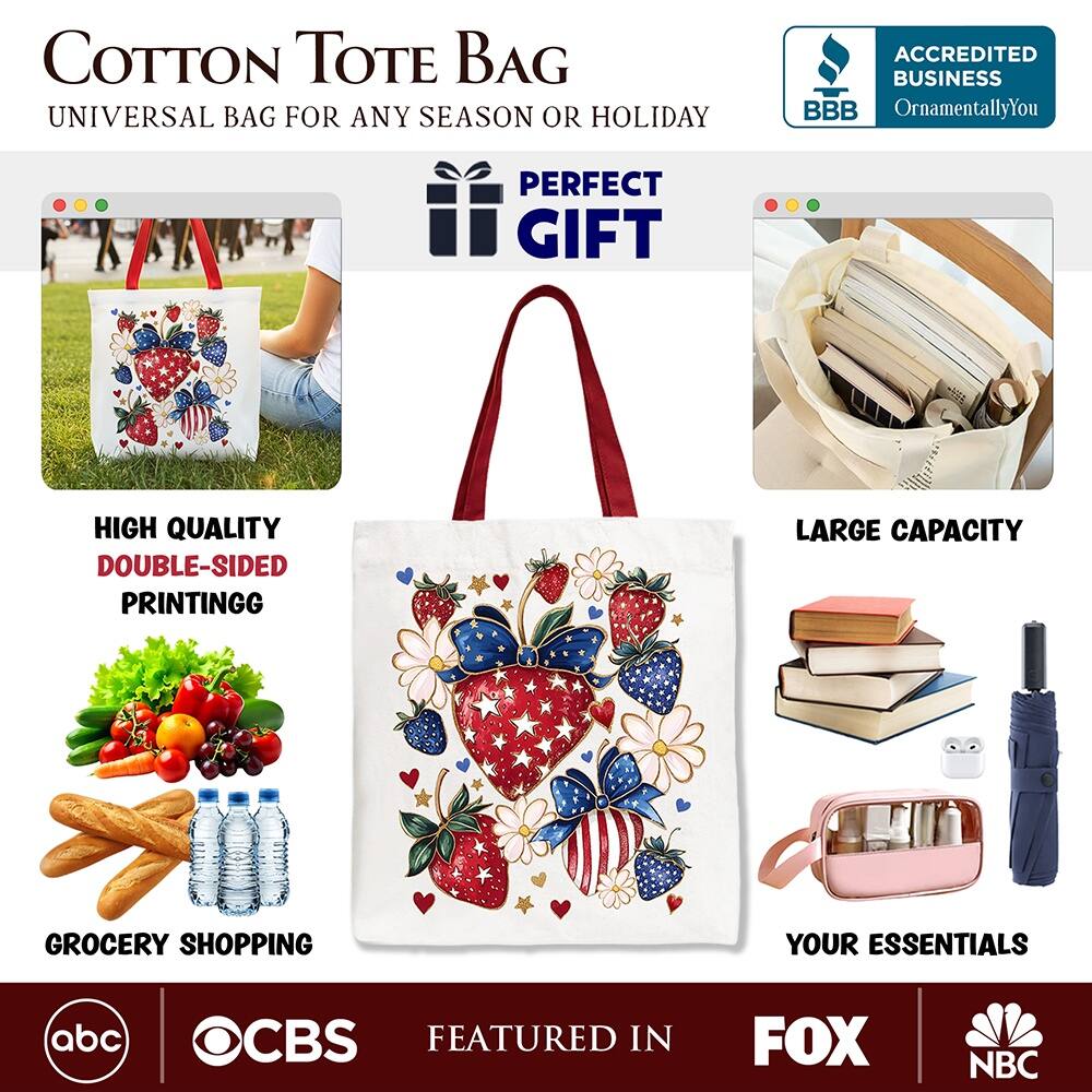 COTTON TOTE BAG  
UNIVERSAL BAG FOR ANY SEASON OR HOLIDAY  

PERFECT GIFT  

HIGH QUALITY  
DOUBLE-SIDED PRINTING  

LARGE CAPACITY  

GROCERY SHOPPING  

YOUR ESSENTIALS  

ACCREDITED BUSINESS  
BBB  
OrnamentallyYou  

FEATURED IN  
abc  
CBS  
FOX  
NBC