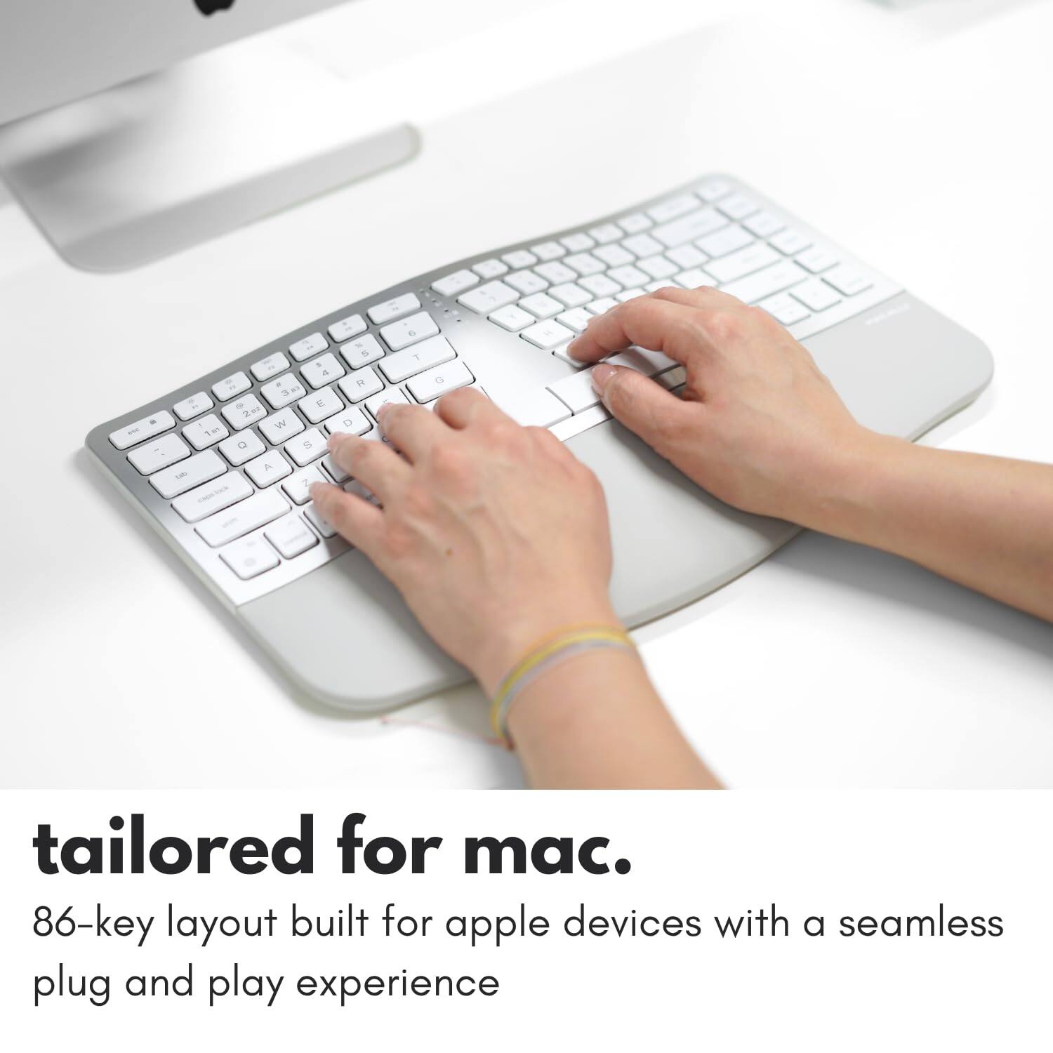 tailored for mac.  
86-key layout built for apple devices with a seamless plug and play experience