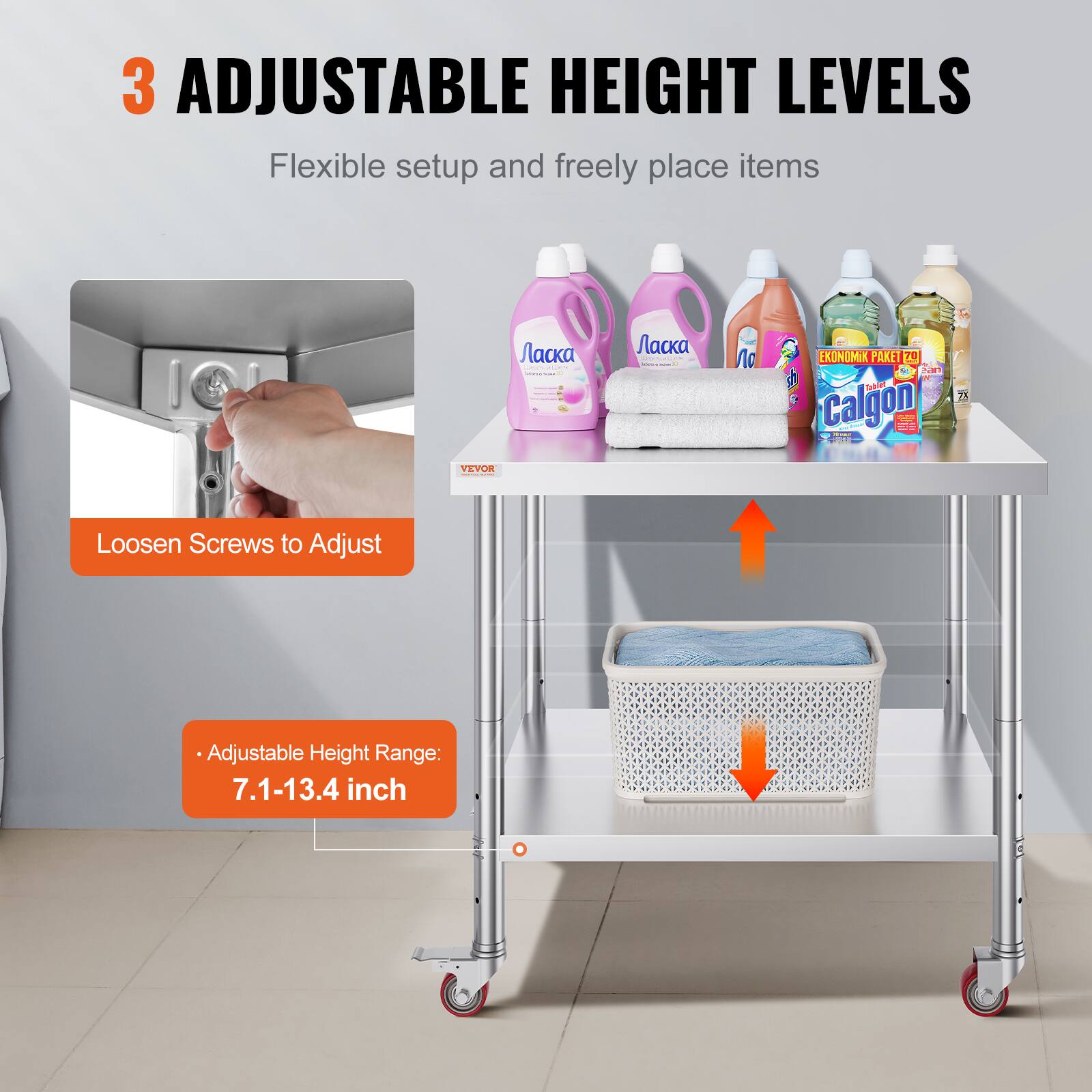 3 ADJUSTABLE HEIGHT LEVELS  
Flexible setup and freely place items  

Loosen Screws to Adjust  

Adjustable Height Range: 7.1-13.4 inch
