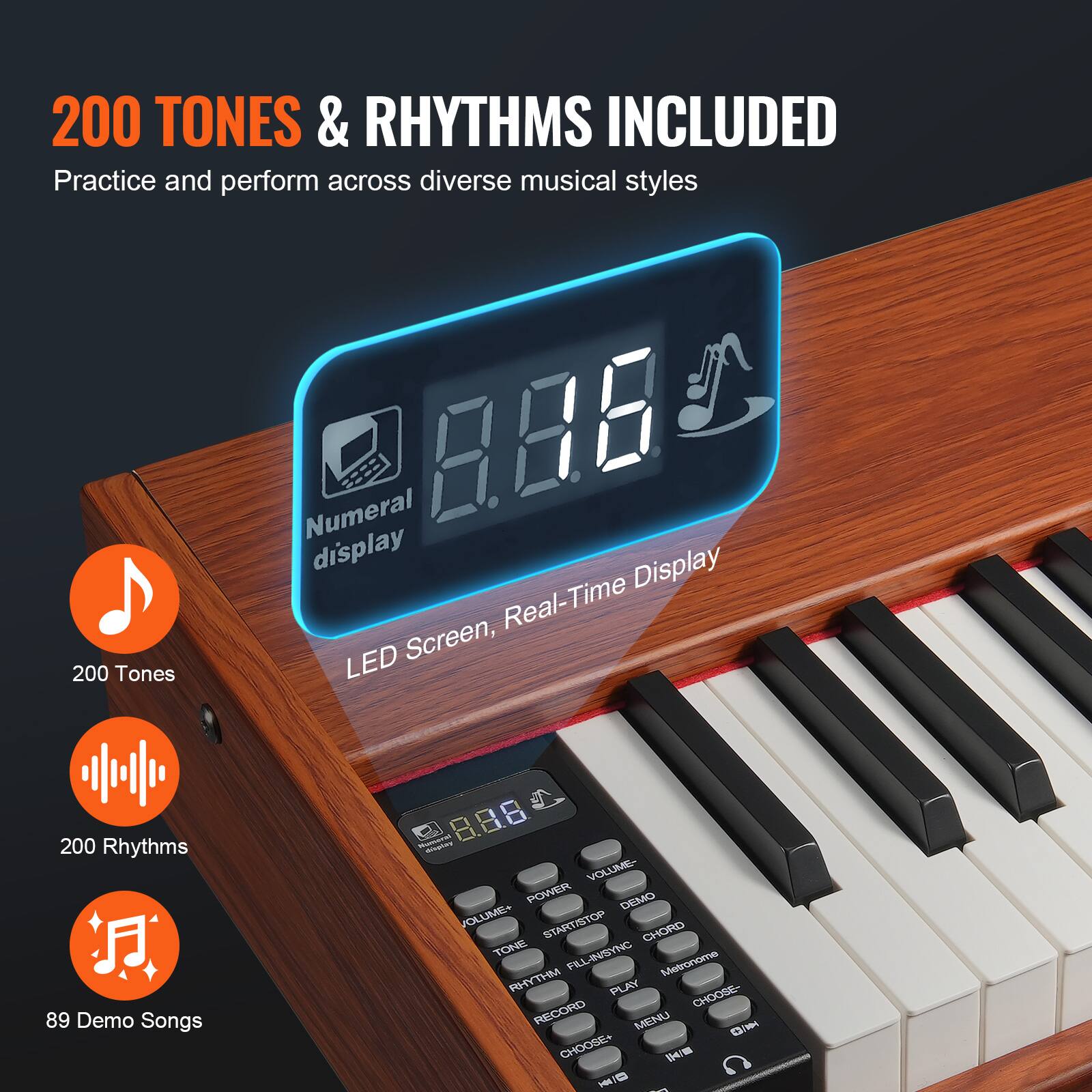 200 TONES & RHYTHMS INCLUDED  
Practice and perform across diverse musical styles  

- 200 Tones  
- 200 Rhythms  
- 89 Demo Songs  

Numerical display  
LED Screen, Real-Time Display  

VOLUME- POWER DEMO  
START/STOP  
CHORO  
TONE  
ALL/SYNC  
Metronomo  
RHYTHM PLAY  
CHOOSE- RECORD  
MENU  

U CHOOSE+  
4 M