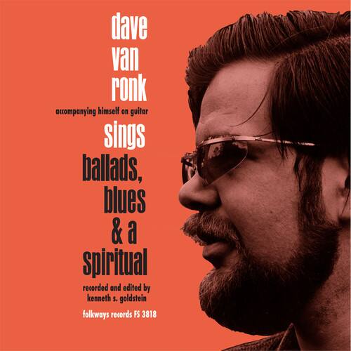 Dave Van Ronk  
accompanying himself on guitar  
sings  
ballads, blues & a spiritual  
recorded and edited by Kenneth S. Goldstein  
folkways records FS 3818