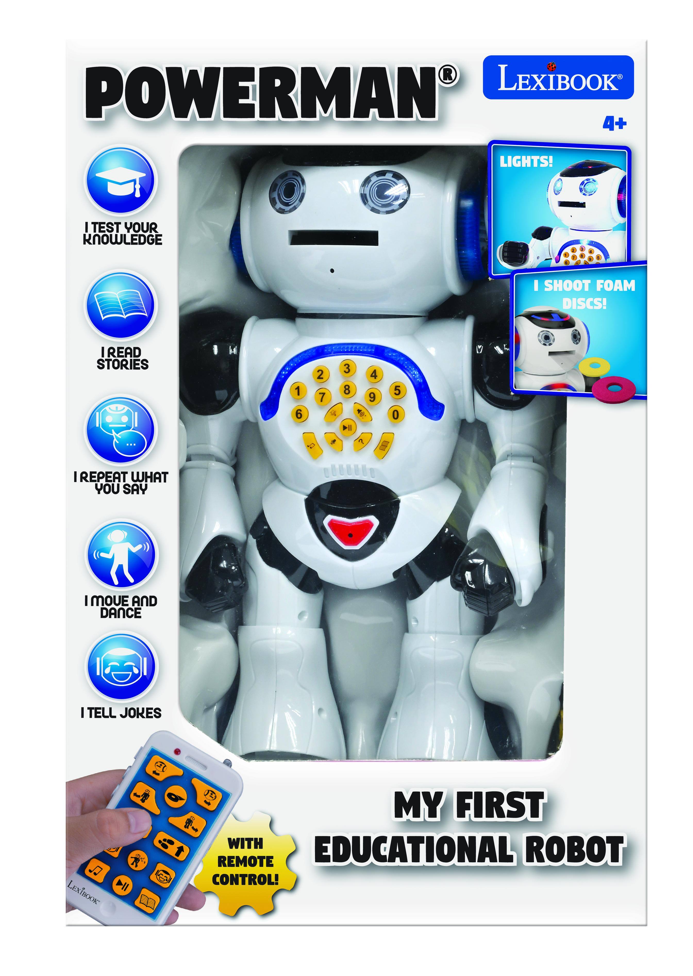 LEXIBOOK POWERMAN 4+  
LIGHTS!  
I TEST YOUR KNOWLEDGE  
I SHOOT FOAM DISCS!  
I READ STORIES  
1 6  
2 7  
3 4 8 9  
5 0  
I REPEAT WHAT YOU SAY  
I MOVE AND DANCE  
I TELL JOKES  
LEXIBOOK  
MY FIRST WITH REMOTE EDUCATIONAL ROBOT CONTROL!