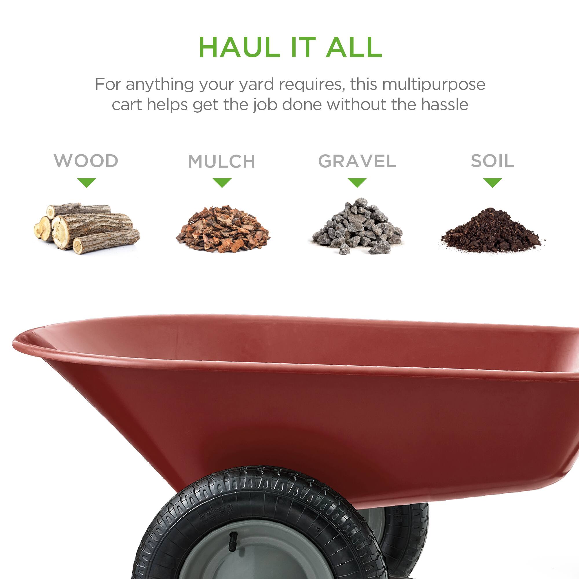 HAUL IT ALL

For anything your yard requires, this multipurpose cart helps get the job done without the hassle

WOOD  
MULCH  
GRAVEL  
SOIL
