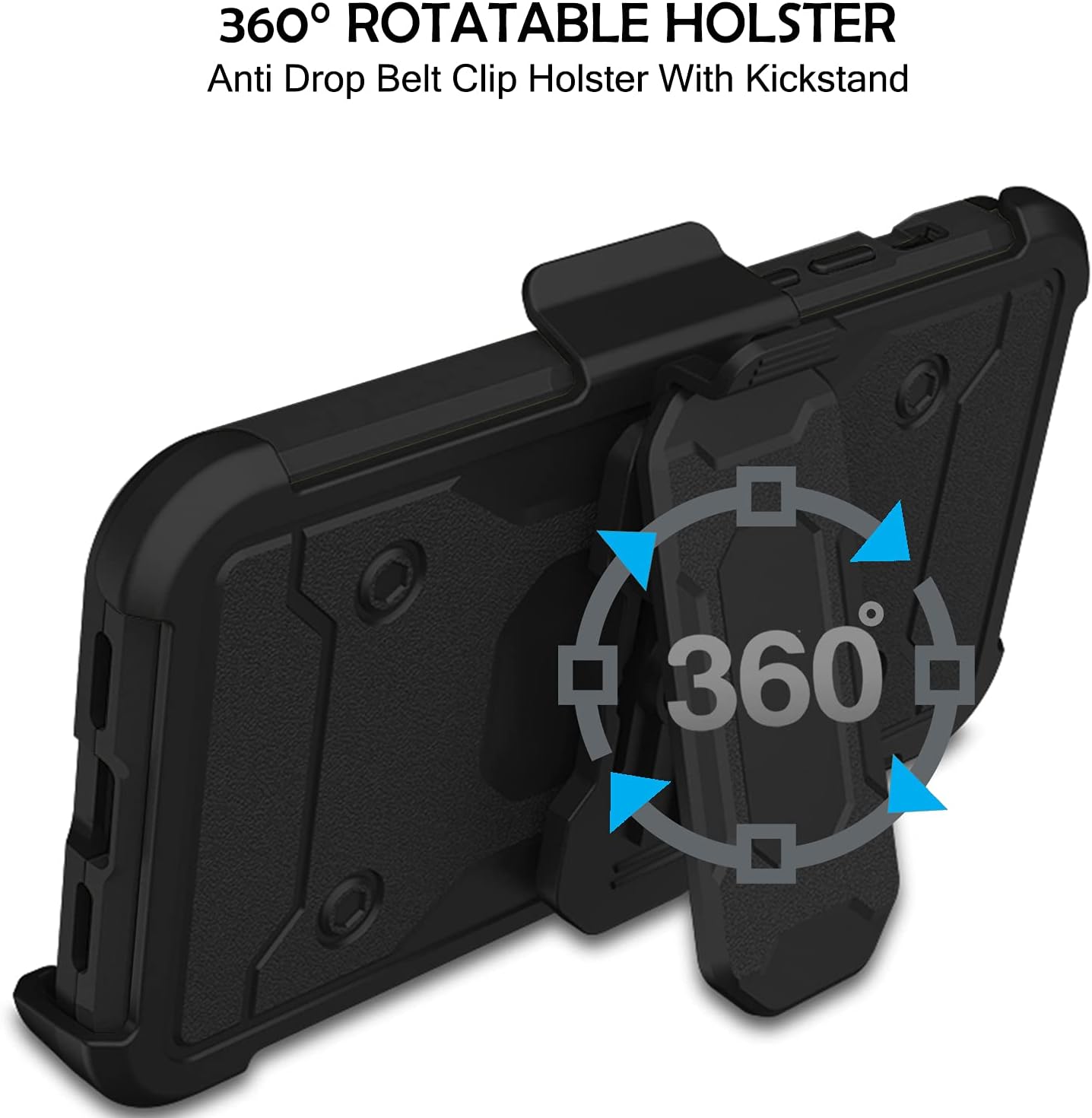 360° ROTATABLE HOLSTER  
Anti Drop Belt Clip Holster With Kickstand