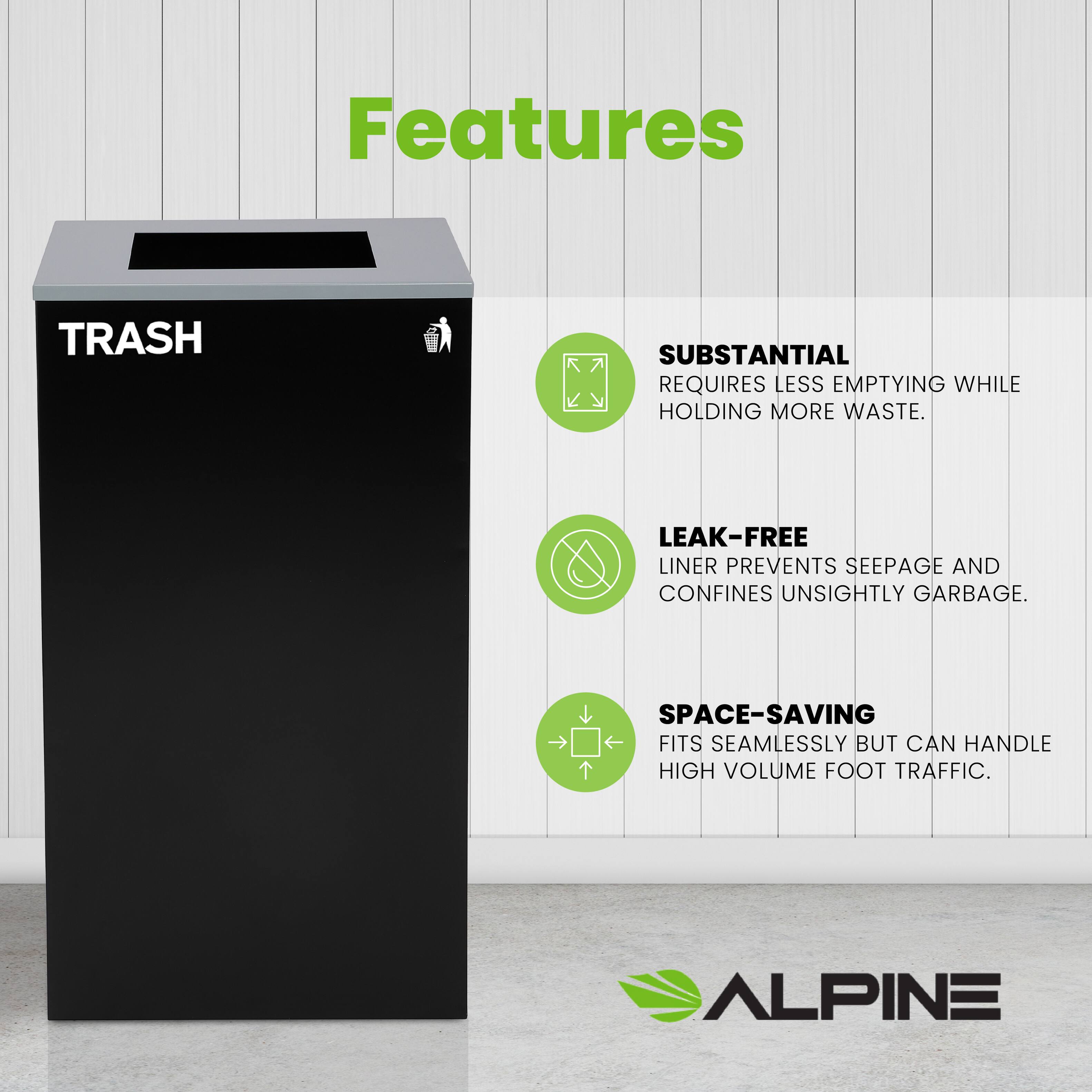 Features

TRASH

SUBSTANTIAL
REQUIRES LESS EMPTYING WHILE HOLDING MORE WASTE.

LEAK-FREE
LINER PREVENTS SEEPAGE AND CONFINES UNSIGHTLY GARBAGE.

SPACE-SAVING
FITS SEAMLESSLY BUT CAN HANDLE HIGH VOLUME FOOT TRAFFIC.

ALPINE