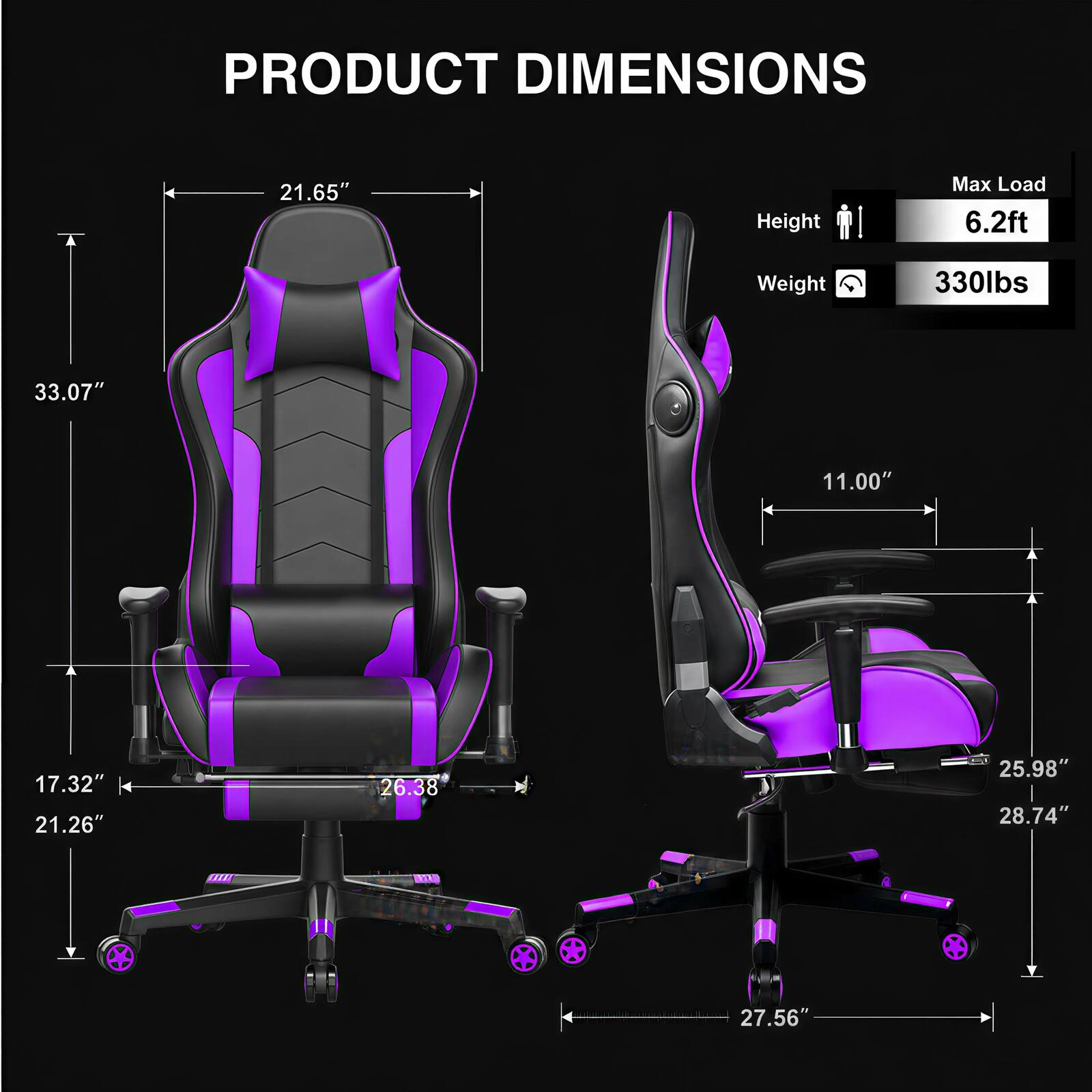 PRODUCT DIMENSIONS

- Height: 33.07"
- Width: 21.65"
- Depth: 26.38"
- Seat Height: 17.32"
- Seat Width: 21.26"
- Armrest Height: 11.00"
- Base Width: 27.56"
- Base Height: 25.98"
- Back Height: 28.74"

Max Load: 6.2ft
Weight: 330lbs