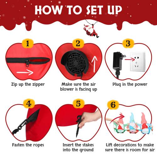 Sure, here is the corrected and grouped text:

---

**HOW TO SET UP**

1. Zip up the zipper
2. Make sure the air blower is facing up
3. Plug in the power
4. Fasten the ropes
5. Insert the stakes into the ground
6. Lift decorations to make sure there is room for air

---