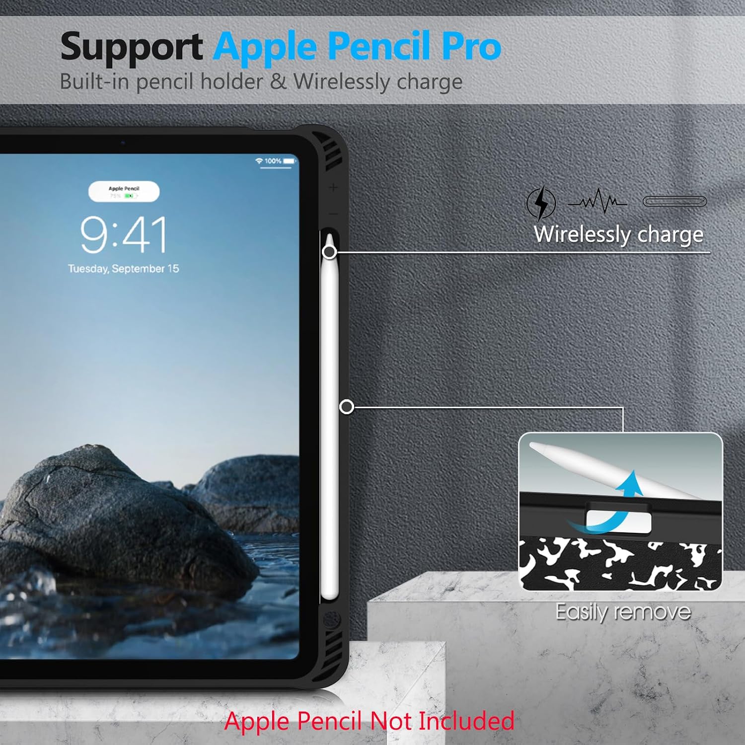 Support Apple Pencil Pro  
Built-in pencil holder & Wirelessly charge

Apple Pencil  
9:41 Tuesday, September 15

Wirelessly charge  
Easily remove  
Apple Pencil Not Included