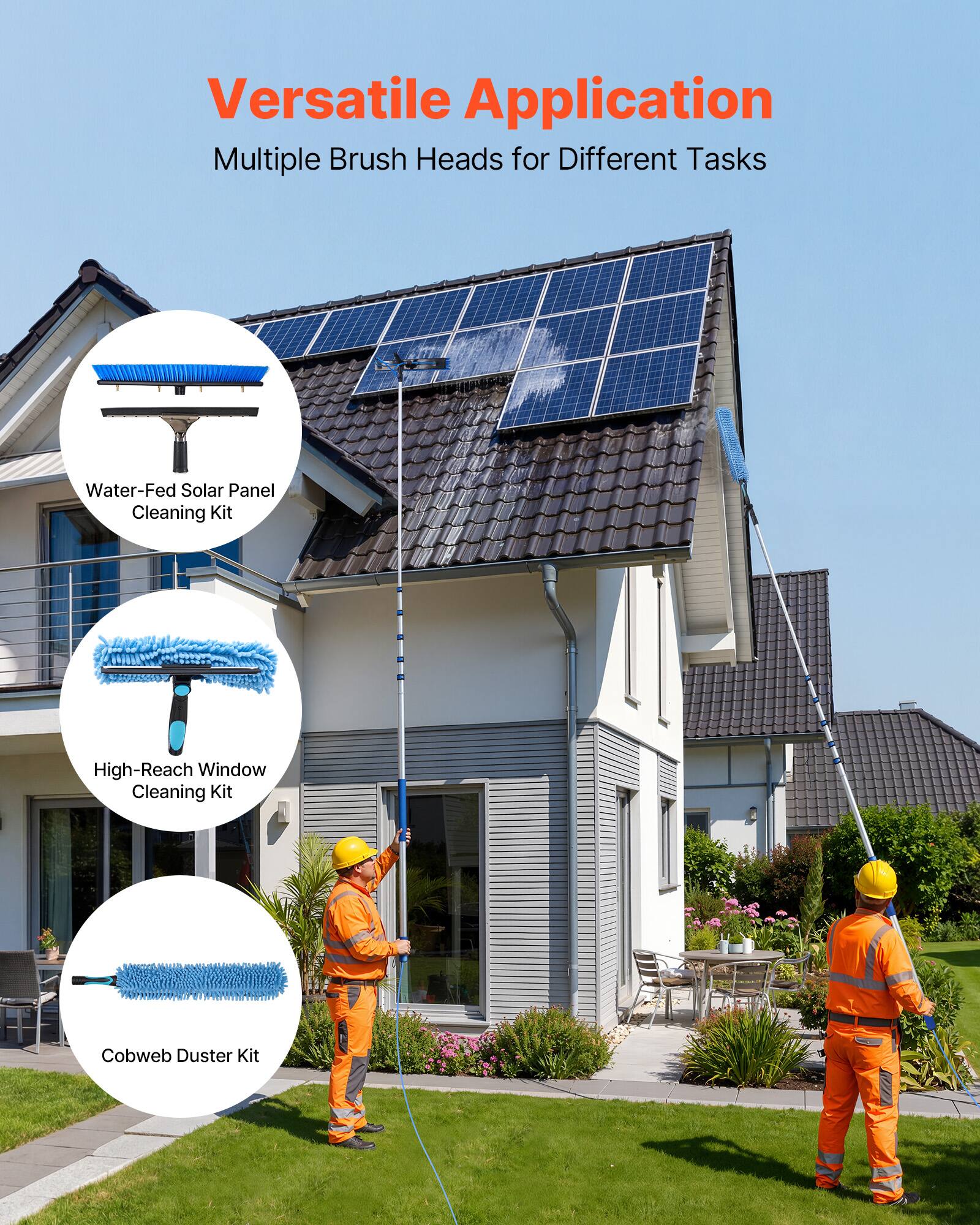 Versatile Application  
Multiple Brush Heads for Different Tasks  

- Water-Fed Solar Panel Cleaning Kit  
- High-Reach Window Cleaning Kit  
- Cobweb Duster Kit