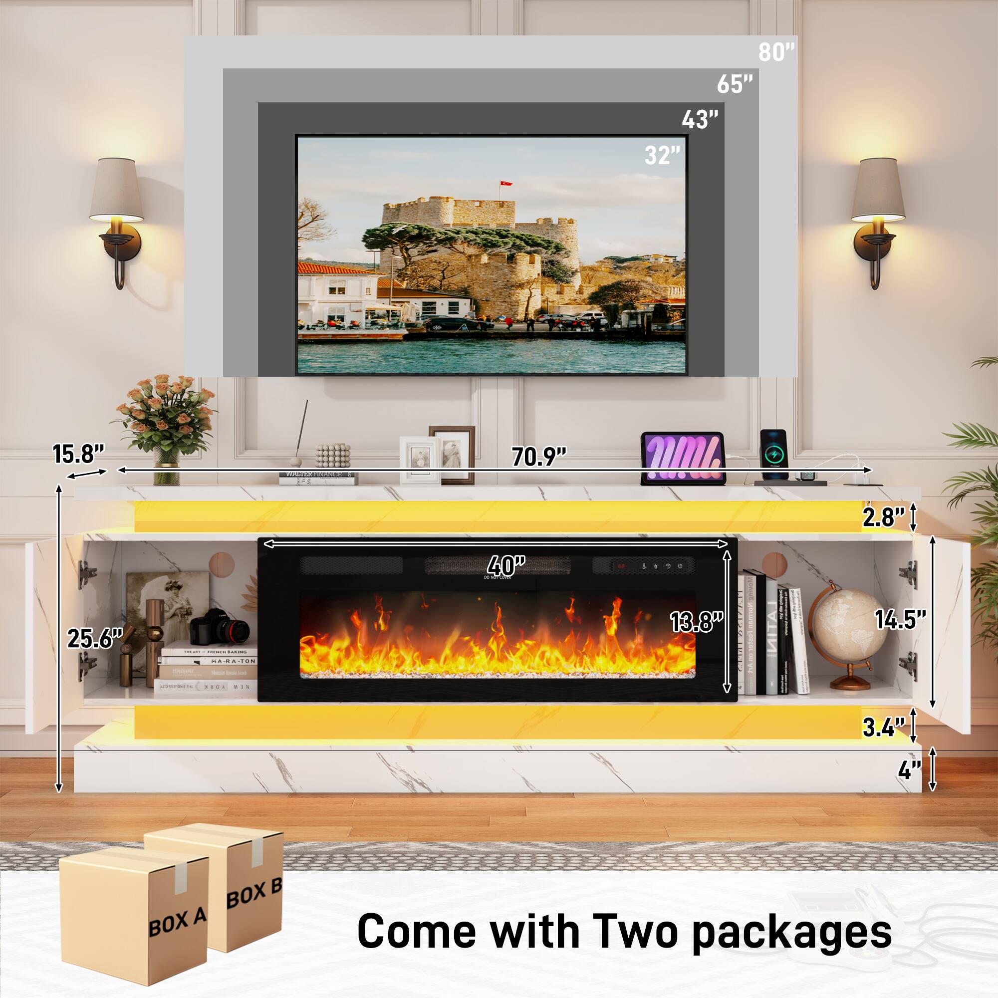 80" 65" 43" 32" 15.8" 70.9" 40" 25.6" 2.8" 13.8" 14.5" 3.4" 4" BOX A BOX B Come with Two packages