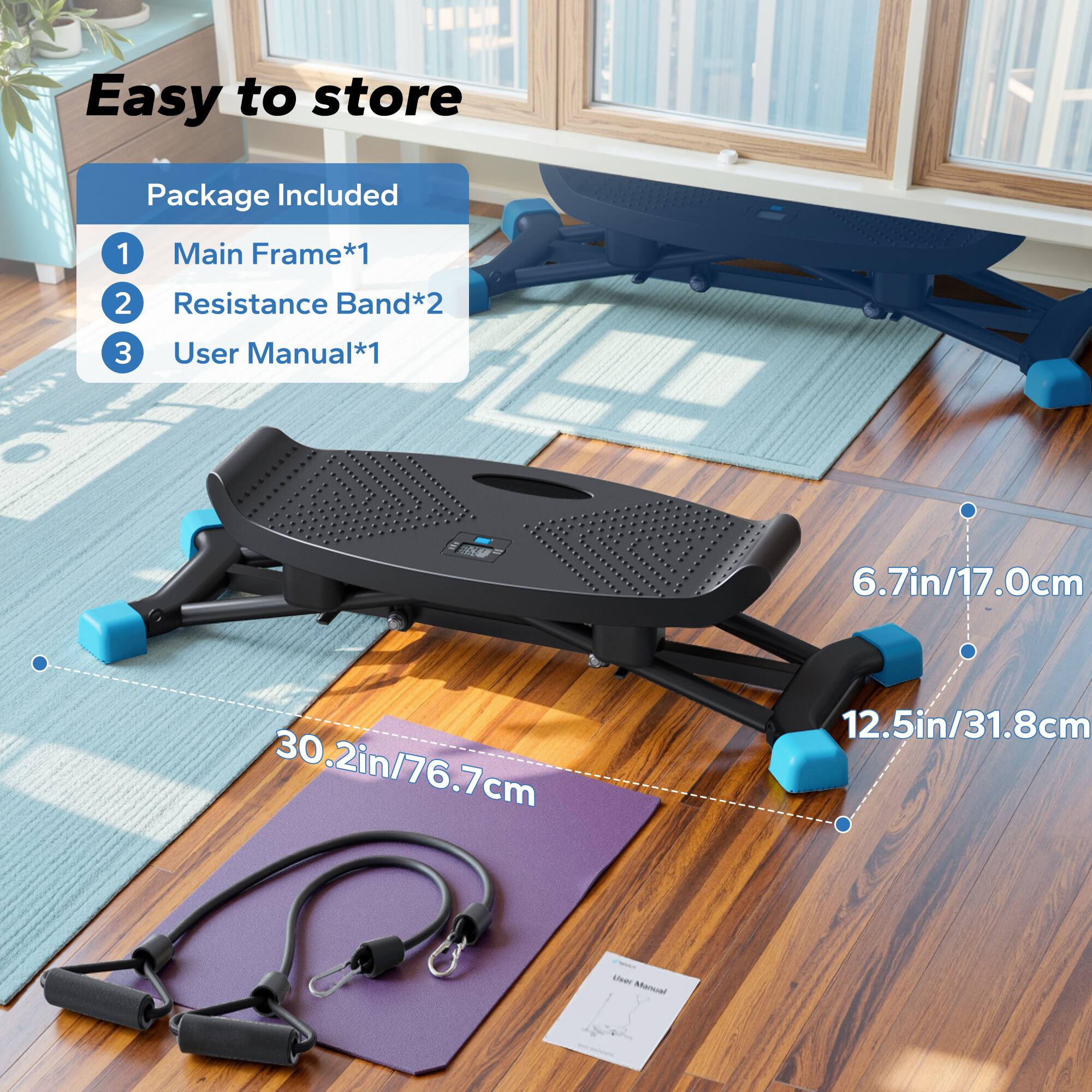Easy to store

Package Included
1. Main Frame*1
2. Resistance Band*2
3. User Manual*1

6.7in/17.0cm
12.5in/31.8cm
30.2in/76.7cm

AA Nanciar