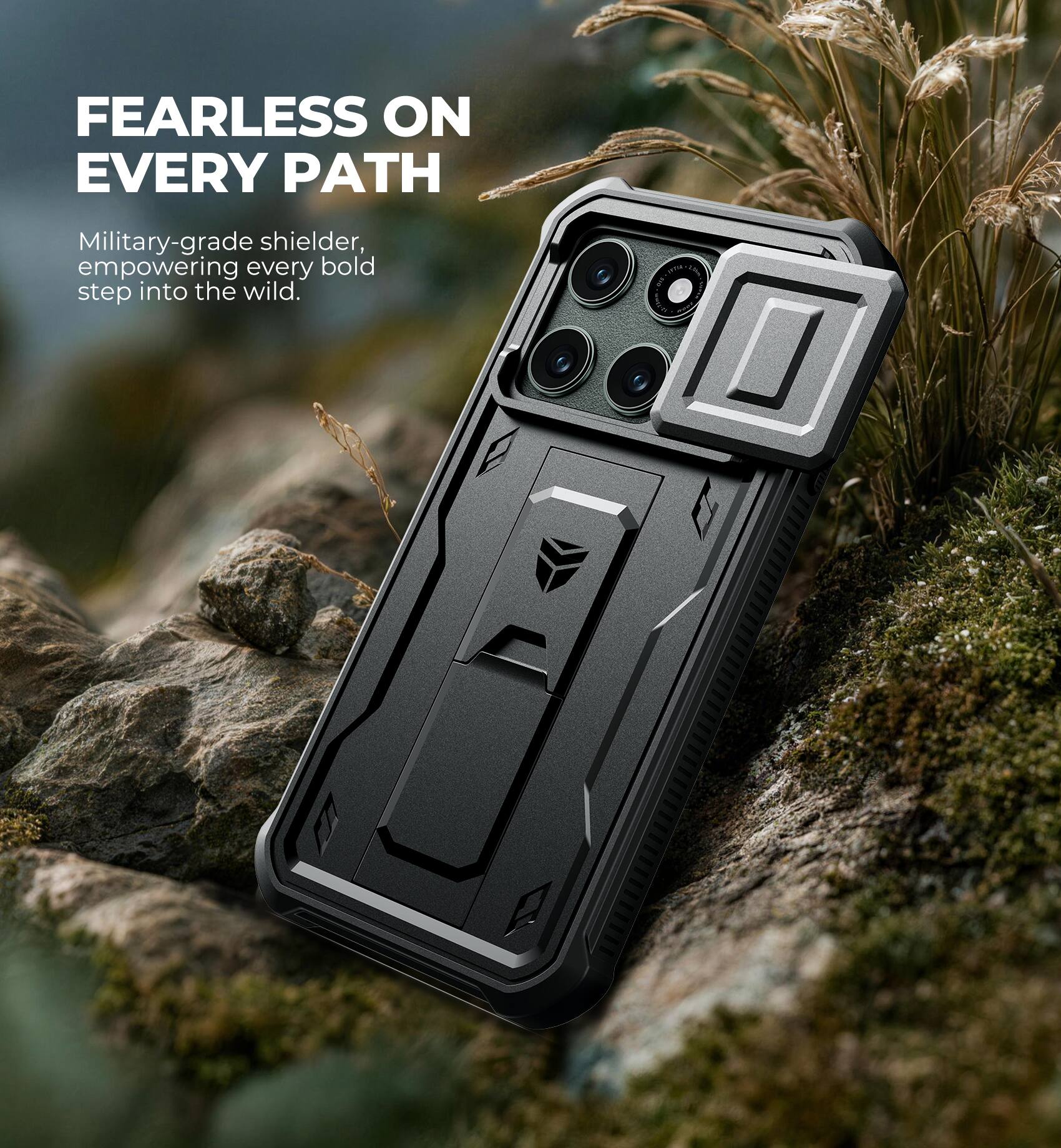 FEARLESS ON EVERY PATH

Military-grade shielder, empowering every bold step into the wild.