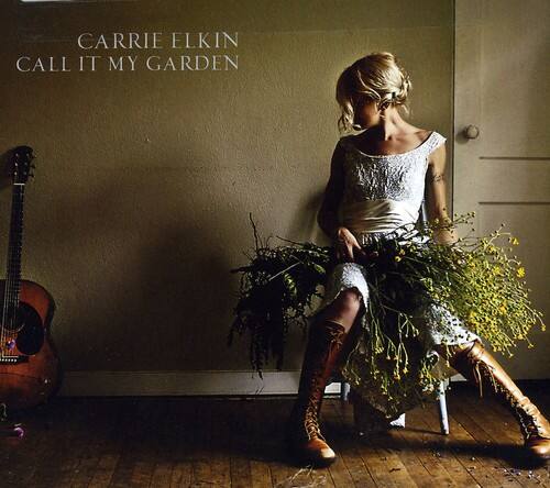 CARRIE ELKIN  
CALL IT MY GARDEN