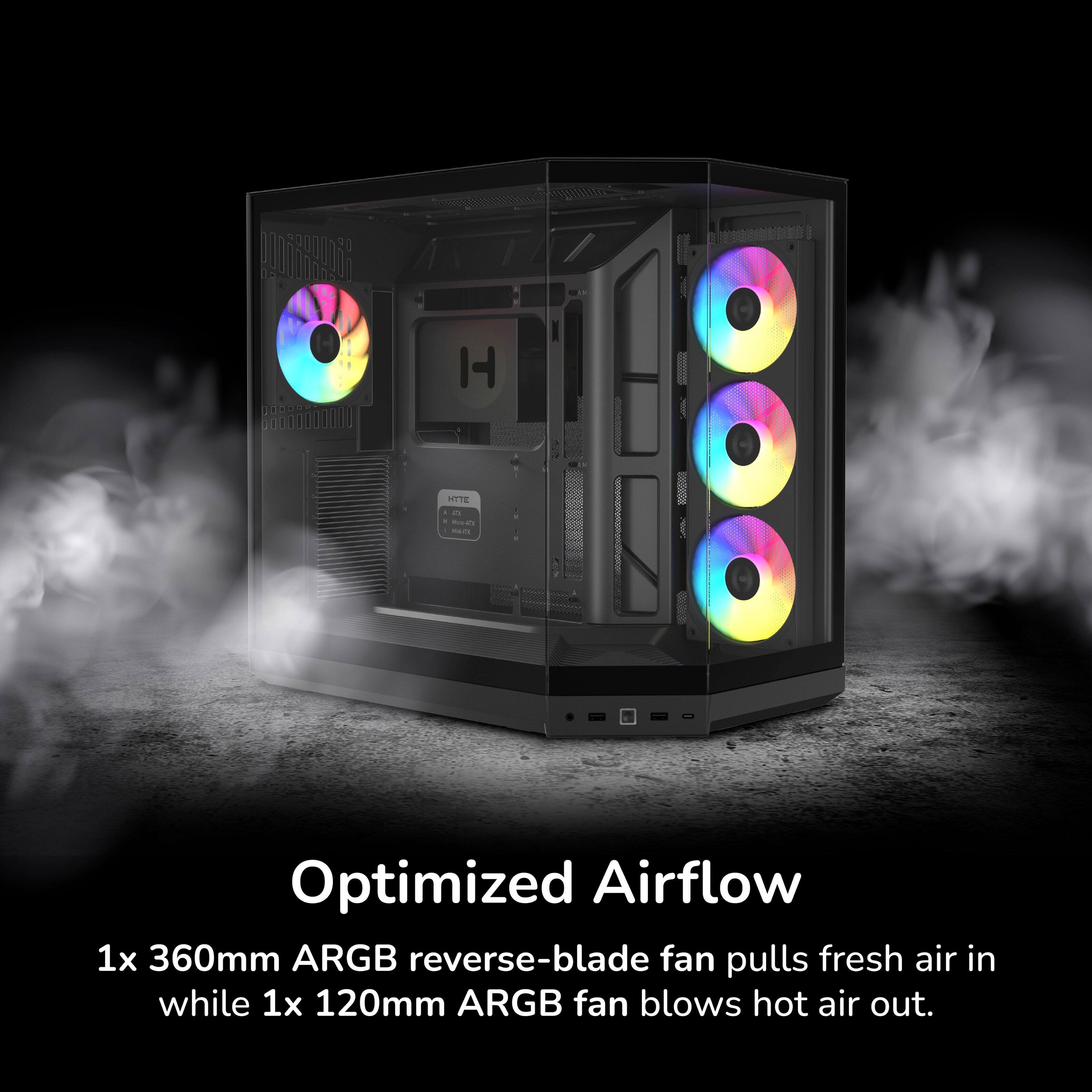 LOGICALLY

HYTE in Nov-Kit Visity

Optimized Airflow

1x 360mm ARGB reverse-blade fan pulls fresh air in while 1x 120mm ARGB fan blows hot air out.