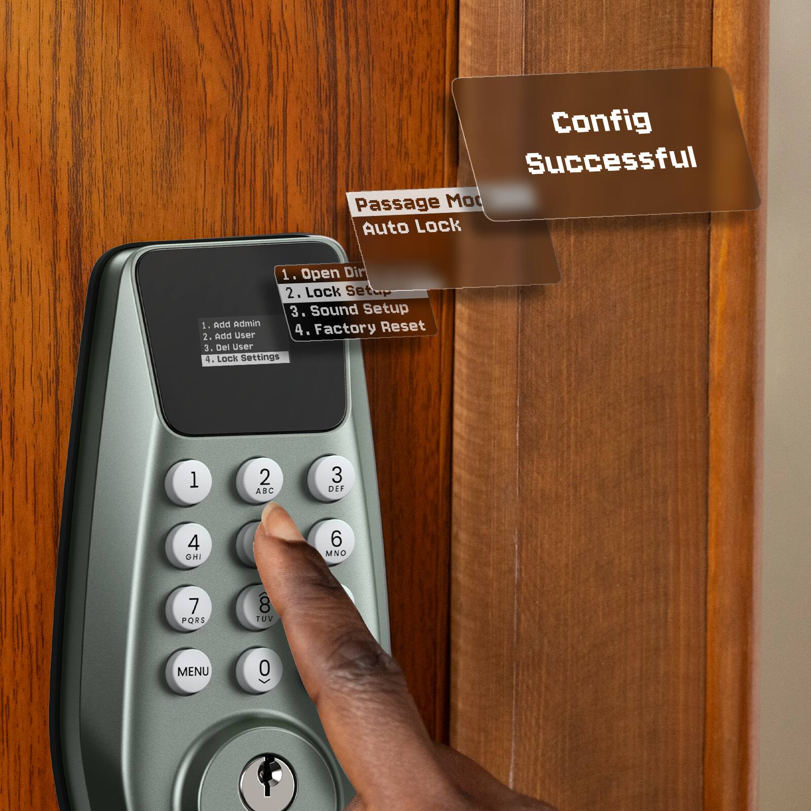 Config Successful

Passage Mode Auto Lock

1. Open Door
2. Lock Set
3. Sound Setup
4. Factory Reset

1. Add Admin
2. Add User
3. Del User
4. Lock Settings

1. ABC
2. DEF
3. GHI
4. MNO
5. PQRS
6. TUV
7. MENU
8. 0
