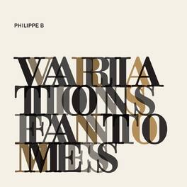 Philippe B - Variations Fantomes - VINYL LP