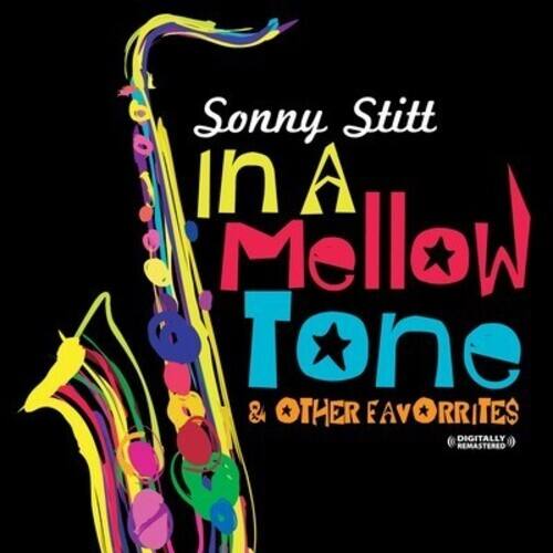 Sonny Stitt  
in A Mellow Tone  
& Other Favorites  
Digitally Remastered