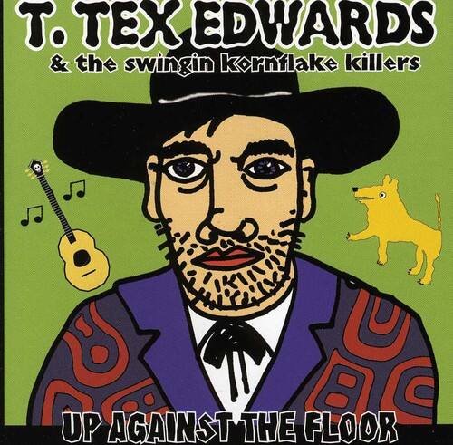 T. Tex Edwards - Up Against the Floor  - COMPACT DISCS