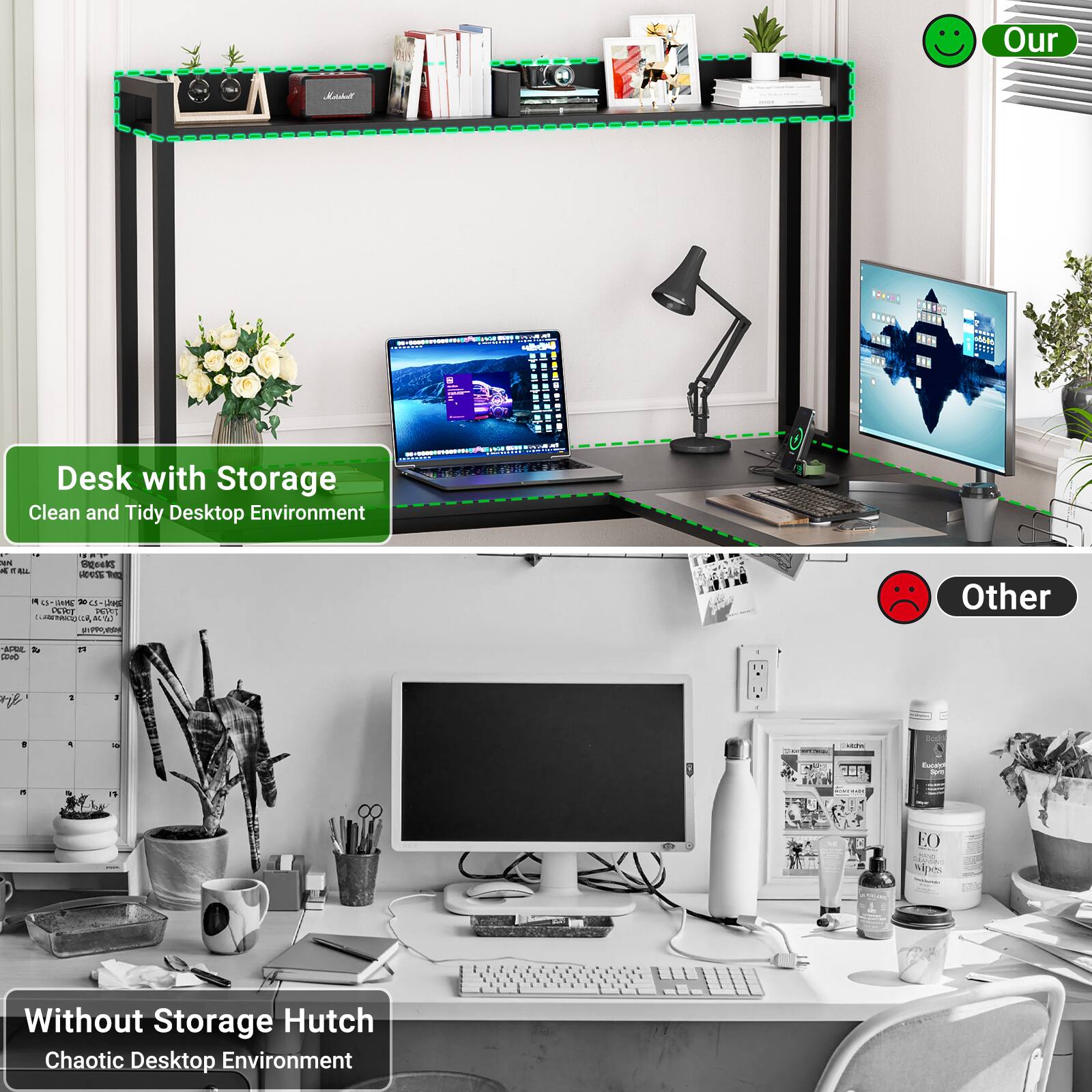 Desk with Storage  
Clean and Tidy Desktop Environment

Without Storage Hutch  
Chaotic Desktop Environment