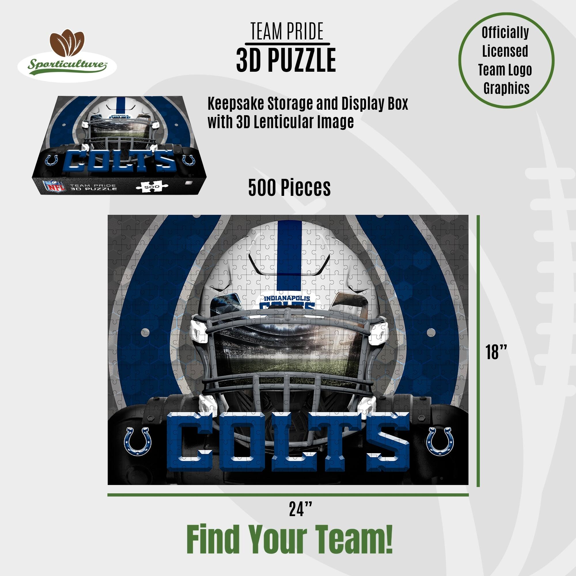 Sporticulture;  
TEAM PRIDE 3D PUZZLE  
Keepsake Storage and Display Box with 3D Lenticular Image  
Officially Licensed Team Logo Graphics  
COLTS  
500 Pieces  
INDIANAPOLIS  
18" x 24"  
Find Your Team!