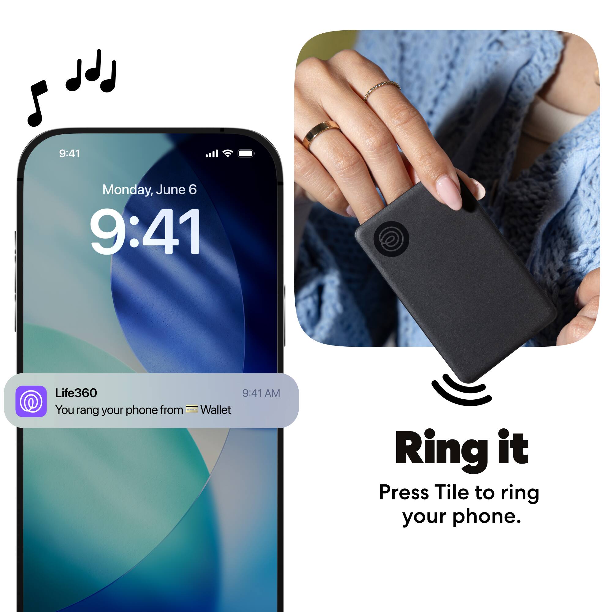 9:41 Monday, June 6  
9:41  
Life360  
You rang your phone from Wallet  
Ring it  
Press Tile to ring your phone.
