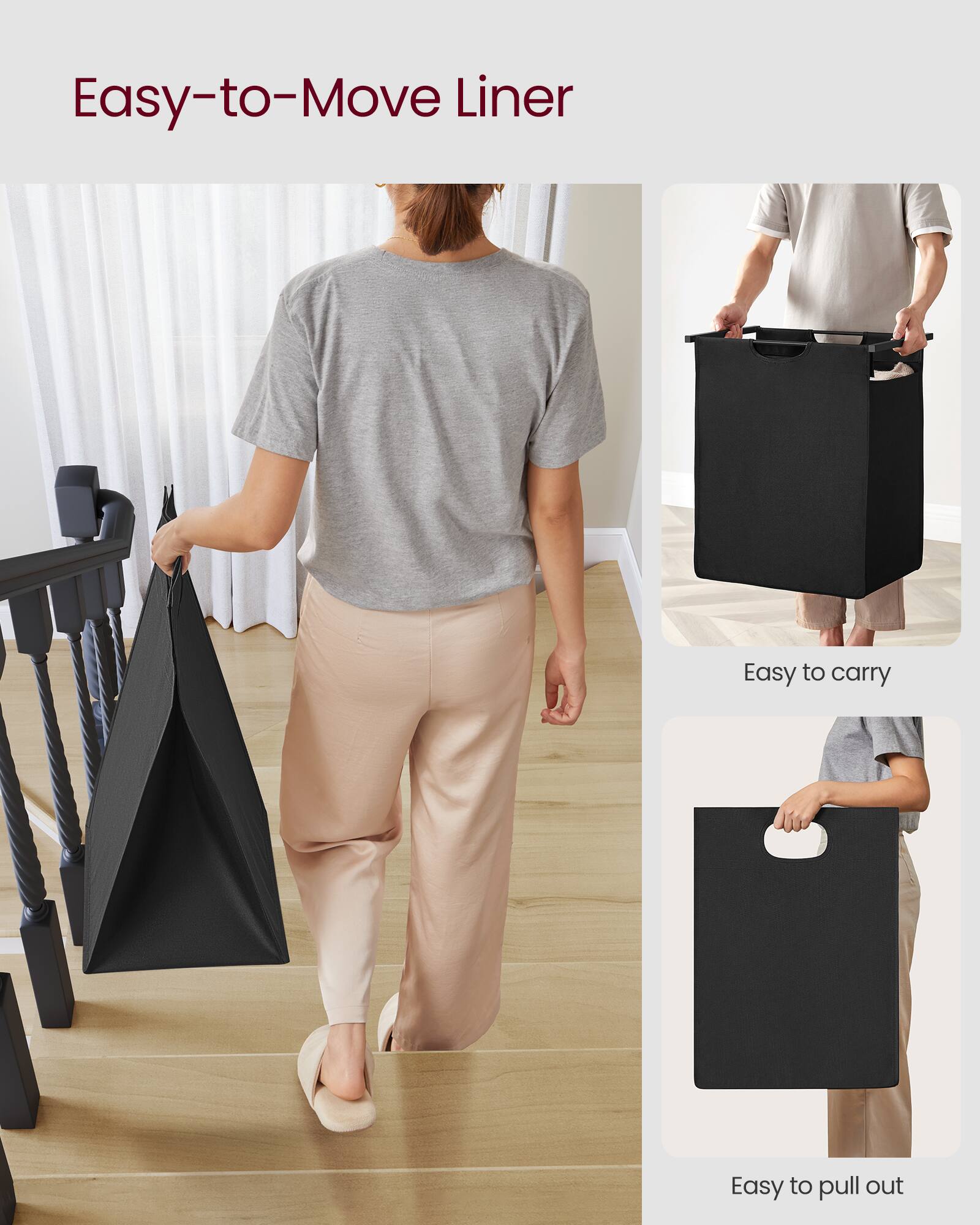 Easy-to-Move Liner

Easy to carry

Easy to pull out