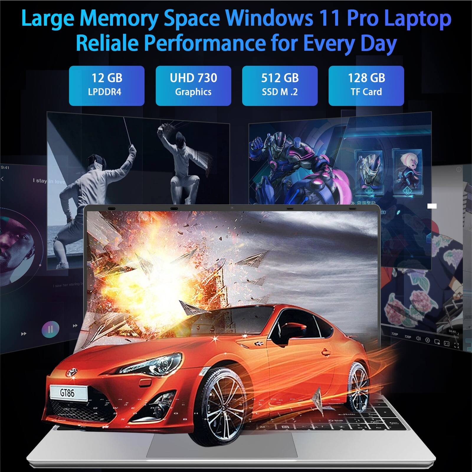 Large Memory Space Windows 11 Pro Laptop  
Reliable Performance for Every Day  

- 12 GB LPDDR4  
- UHD 730 Graphics  
- 512 GB SSD M.2  
- 128 GB TF Card  

GT86