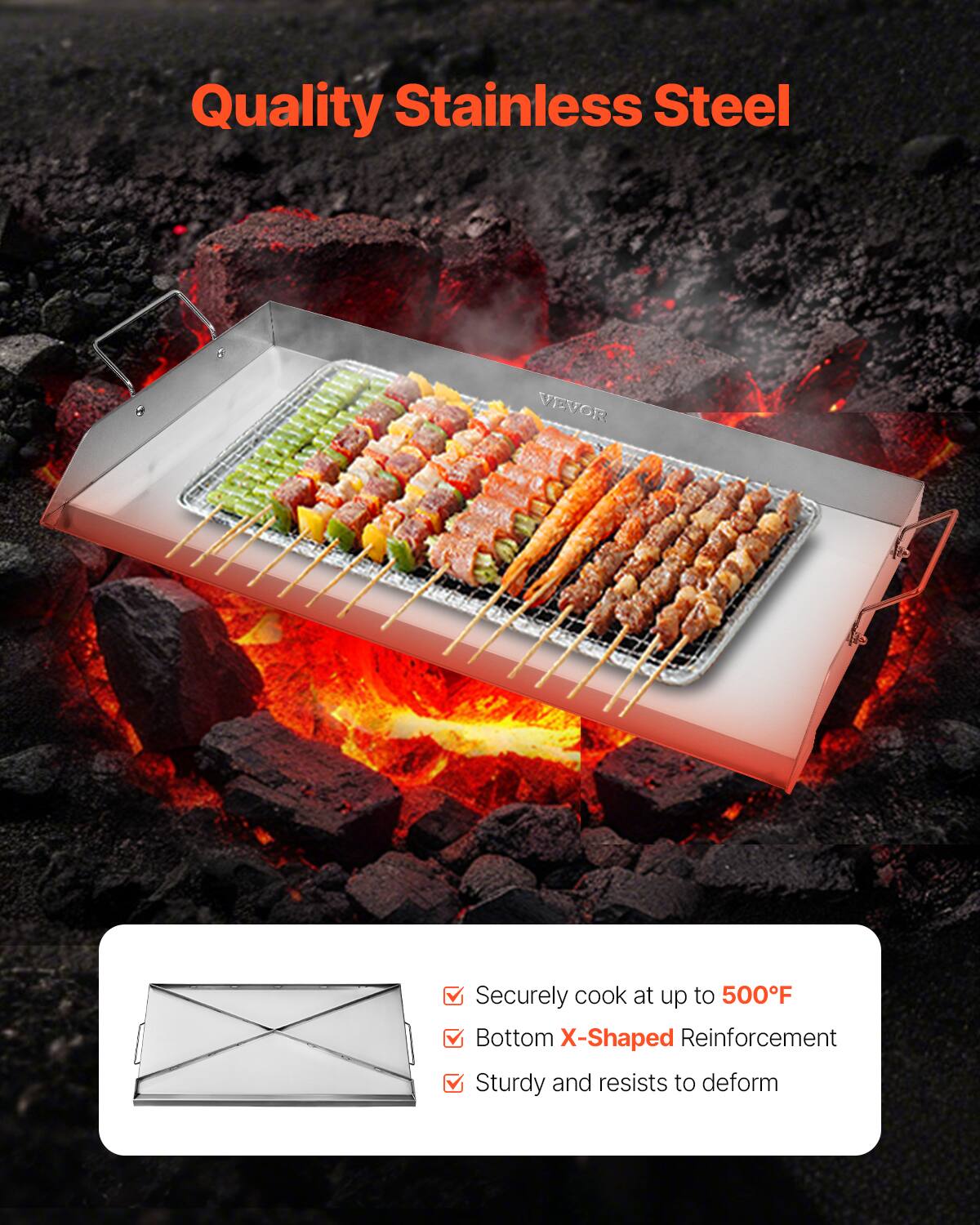 Quality Stainless Steel
VEVOR H
Securely cook at up to 500F
Bottom X-Shaped Reinforcement
Sturdy and resists to deform