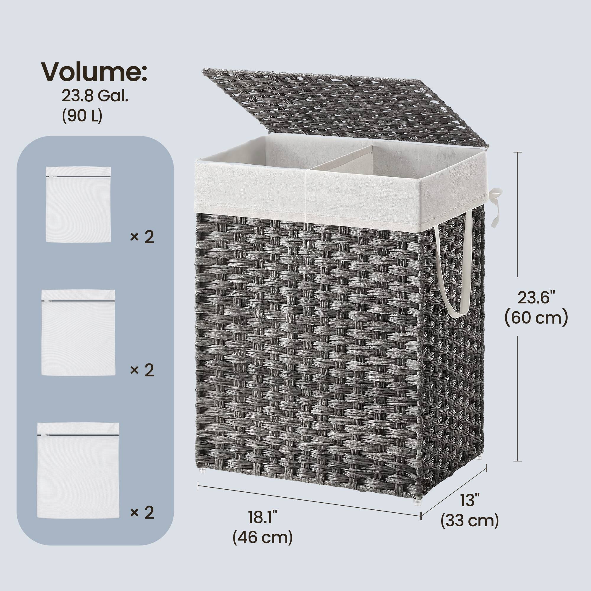 Volume: 23.8 Gal. (90 L)  
23.6" (60 cm) x 18.1" (46 cm) x 13" (33 cm)