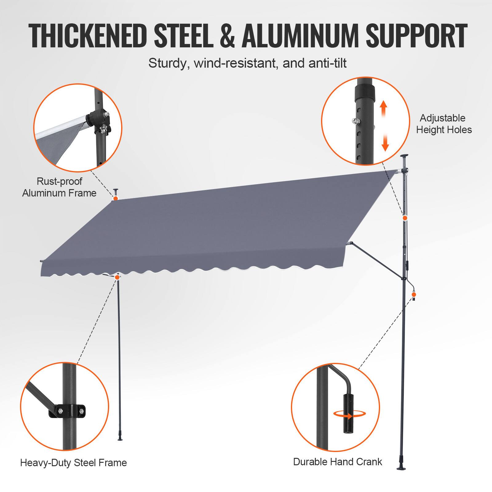 THICKENED STEEL & ALUMINUM SUPPORT
Sturdy, wind-resistant, and anti-tilt
Adjustable Height Holes
Rust-proof Aluminum Frame
Heavy-Duty Steel Frame
Durable Hand Crank