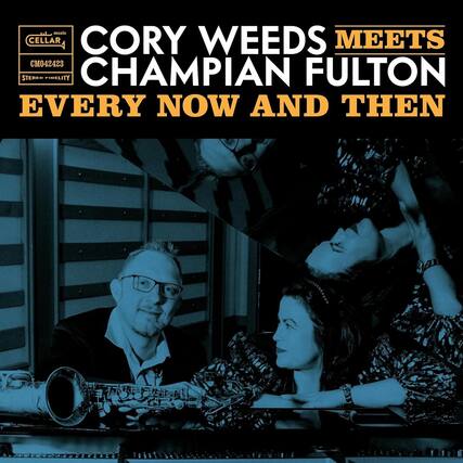 Cory Weeds Meets Champian Fulton
Every Now and Then
Cellar Music
CM042423
Stereo Fidelity