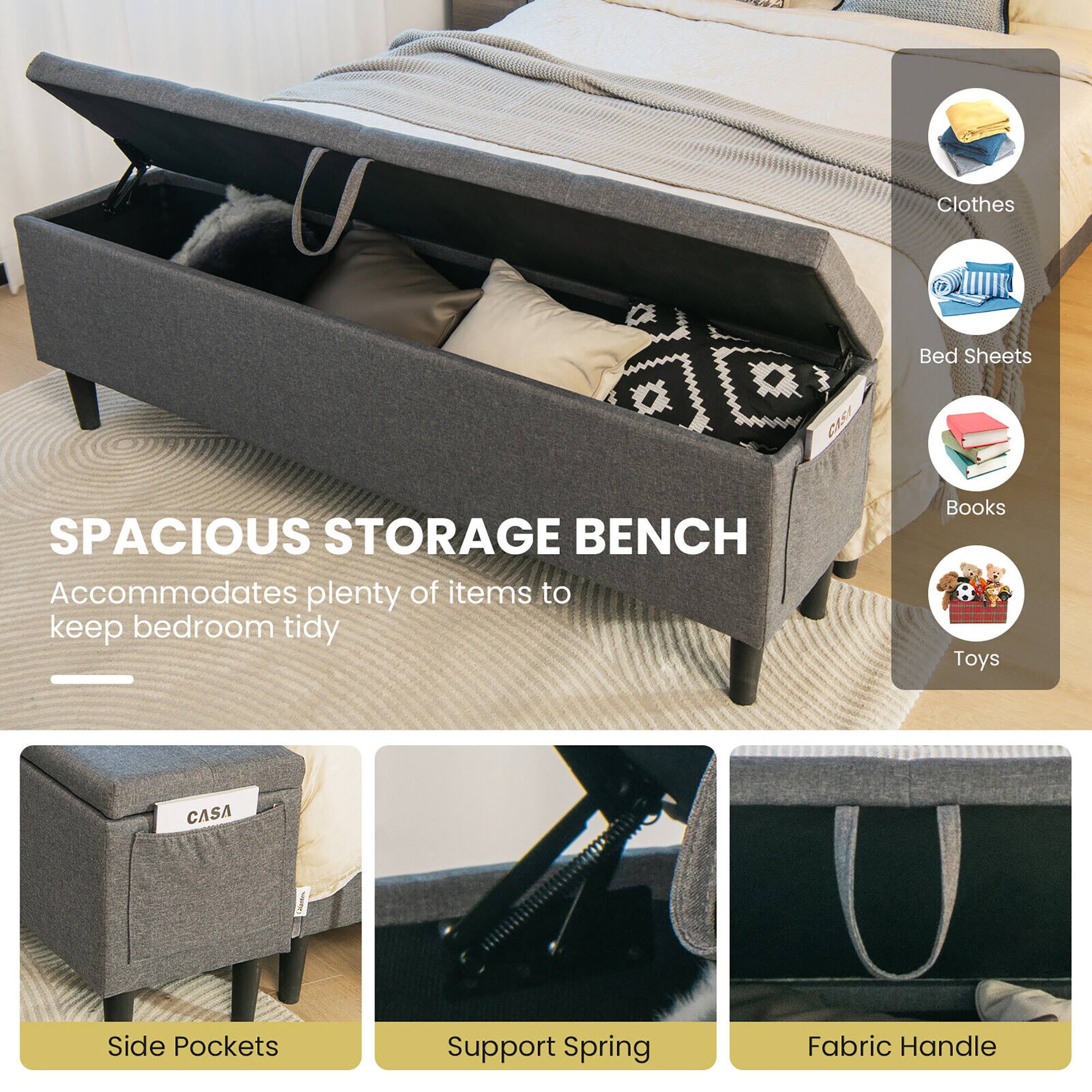 SPACIOUS STORAGE BENCH  
Accommodates plenty of items to keep bedroom tidy  

- Clothes  
- Bed Sheets  
- Books  
- Toys  

Side Pockets  
Support Spring  
Fabric Handle