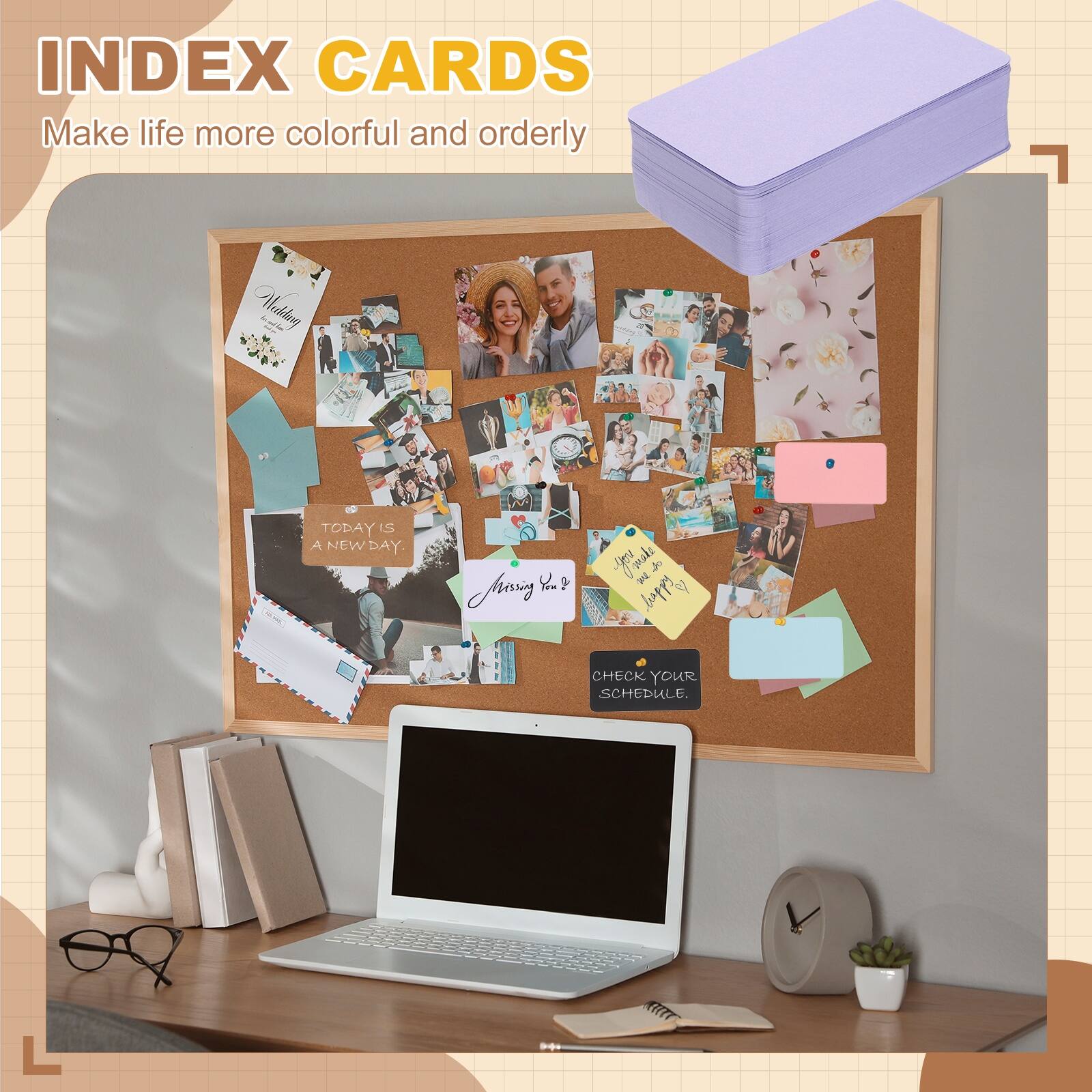 INDEX CARDS  
Make life more colorful and orderly  

TODAY IS A NEW DAY.  

CHECK YOUR SCHEDULE.