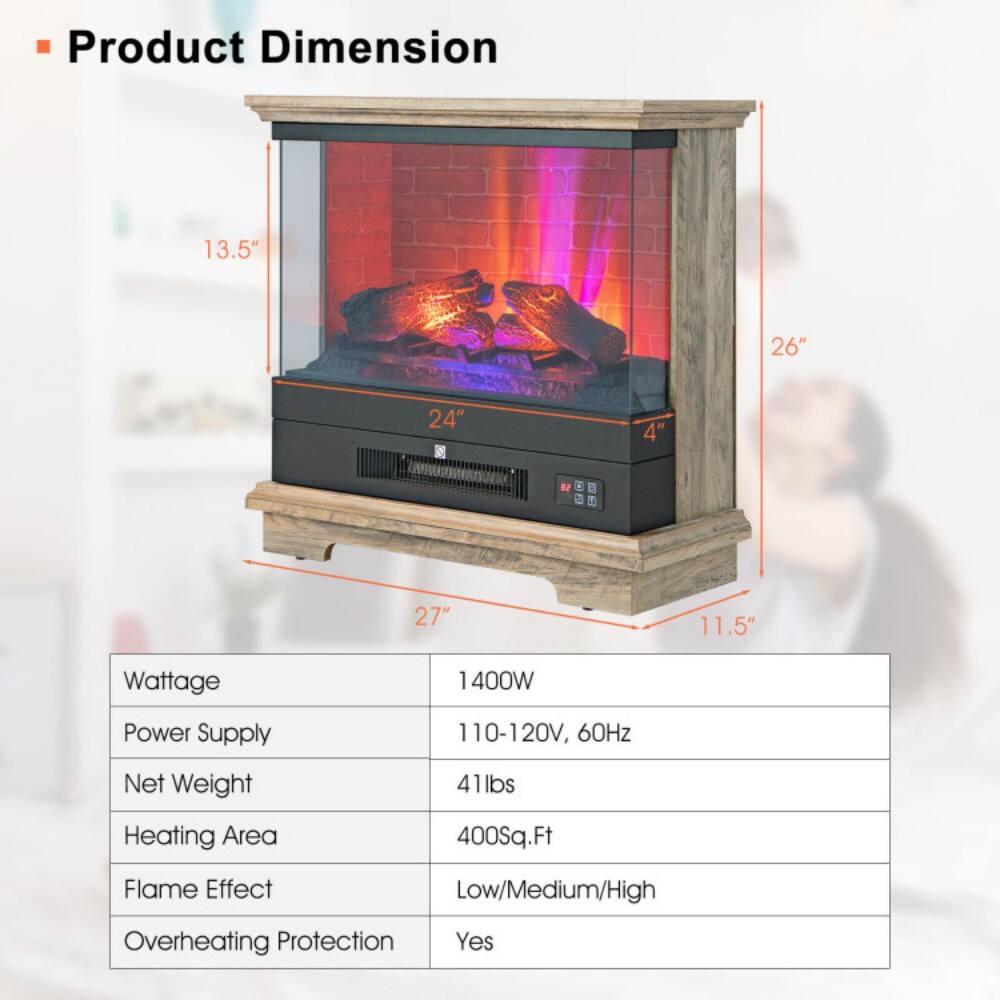 Product Dimension  
13.5" x 26" x 24" x 4" x 27" x 11.5"

Wattage: 1400W  
Power Supply: 110-120V, 60Hz  
Net Weight: 41lbs  
Heating Area: 400Sq.Ft  
Flame Effect: Low/Medium/High  
Overheating Protection: Yes