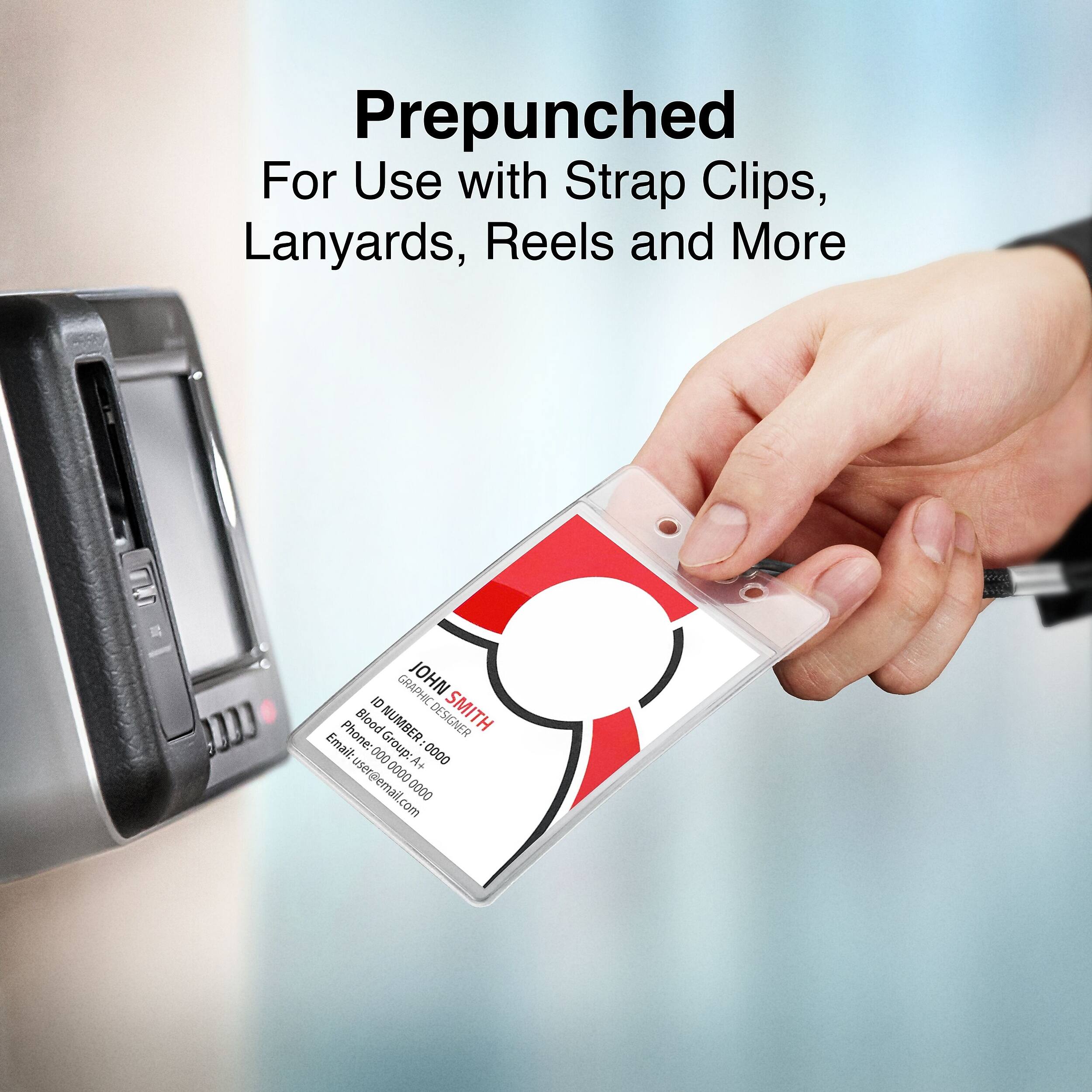 Prepunched For Use with Strap Clips, Lanyards, Reels and More

ID GRAPHIC JOHN
Email: user@email.com
Phone: 0000000000
Blood Group: A+
Group: GRAPHIC DESIGNER
DESIGNER SMITH