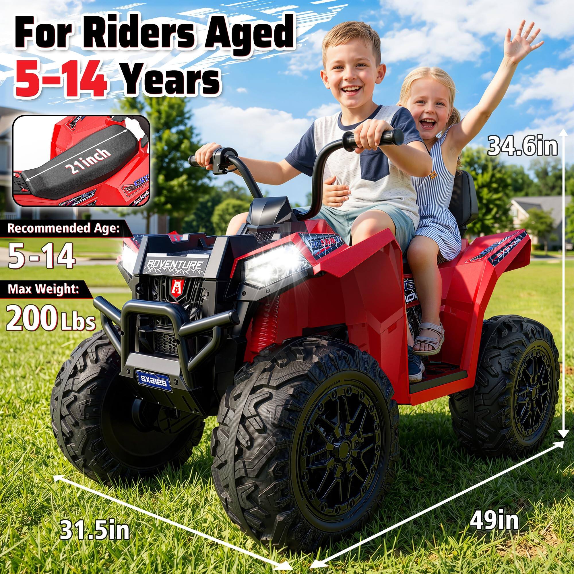 For Riders Aged 5-14 Years

21inch

Recommended Age: 5-14

ROVENTURE

Max Weight: 200 Lbs

34.6in

31.5in

49in