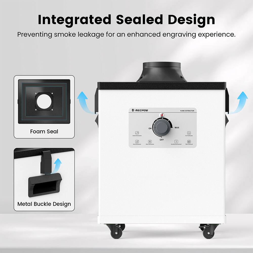 Integrated Sealed Design  
Preventing smoke leakage for an enhanced engraving experience.  

MECPOW FUME EXTRACTOR  

Foam Seal  
Metal Buckle Design