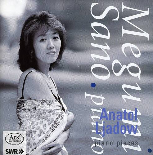 Sano Megu  
Anatol Liadov  
piano pieces  

Ars Produktion SWR