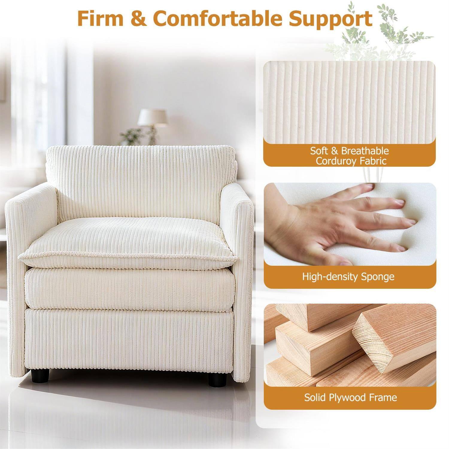 Firm & Comfortable Support

- Soft & Breathable Corduroy Fabric
- High-density Sponge
- Solid Plywood Frame