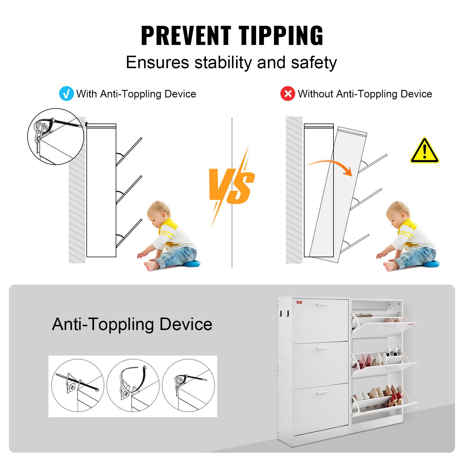 PREVENT TIPPING
Ensures stability and safety
With Anti-Toppling Device
Without Anti-Toppling Device
VS
Anti-Toppling Device
